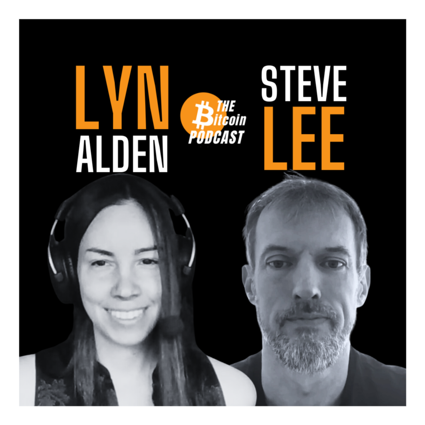 LYN ALDEN & STEVE LEE: Analyzing Bitcoin Consensus: Risks in Protocol Upgrades (THE Bitcoin Podcast)