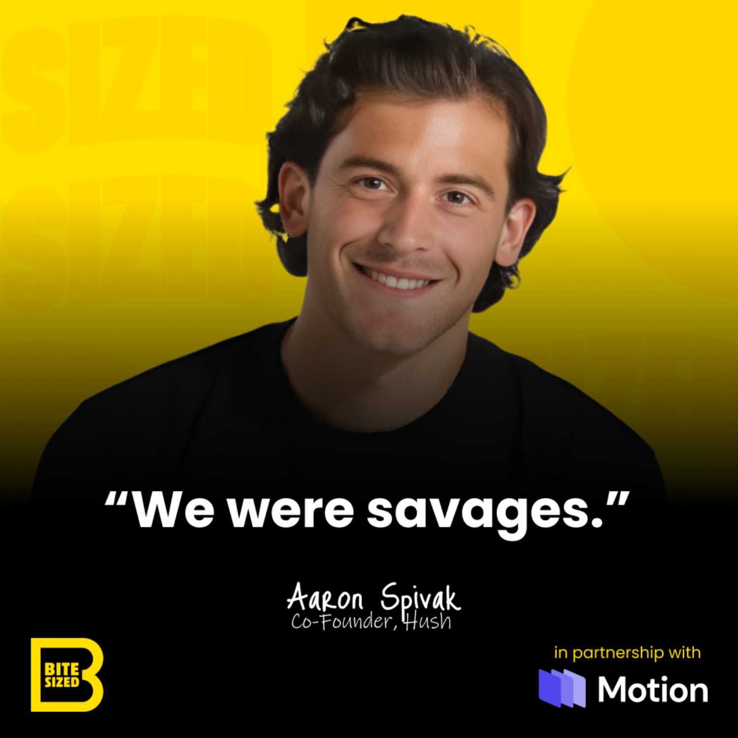 From $900k to $10M in 12 months - Hyper Growth Lessons From Hush Co-Founder & CEO, Aaron Spivak