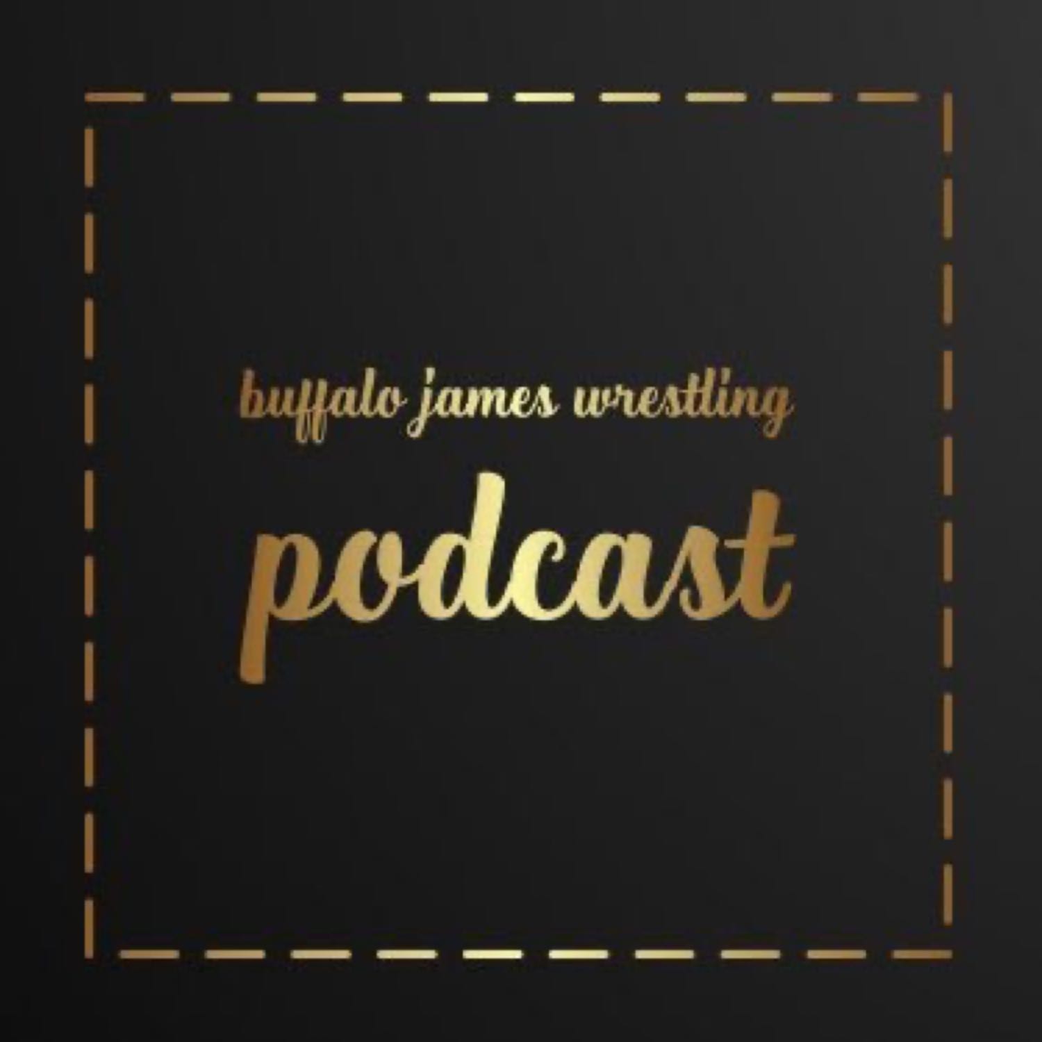 Buffalo James Wrestling Podcast