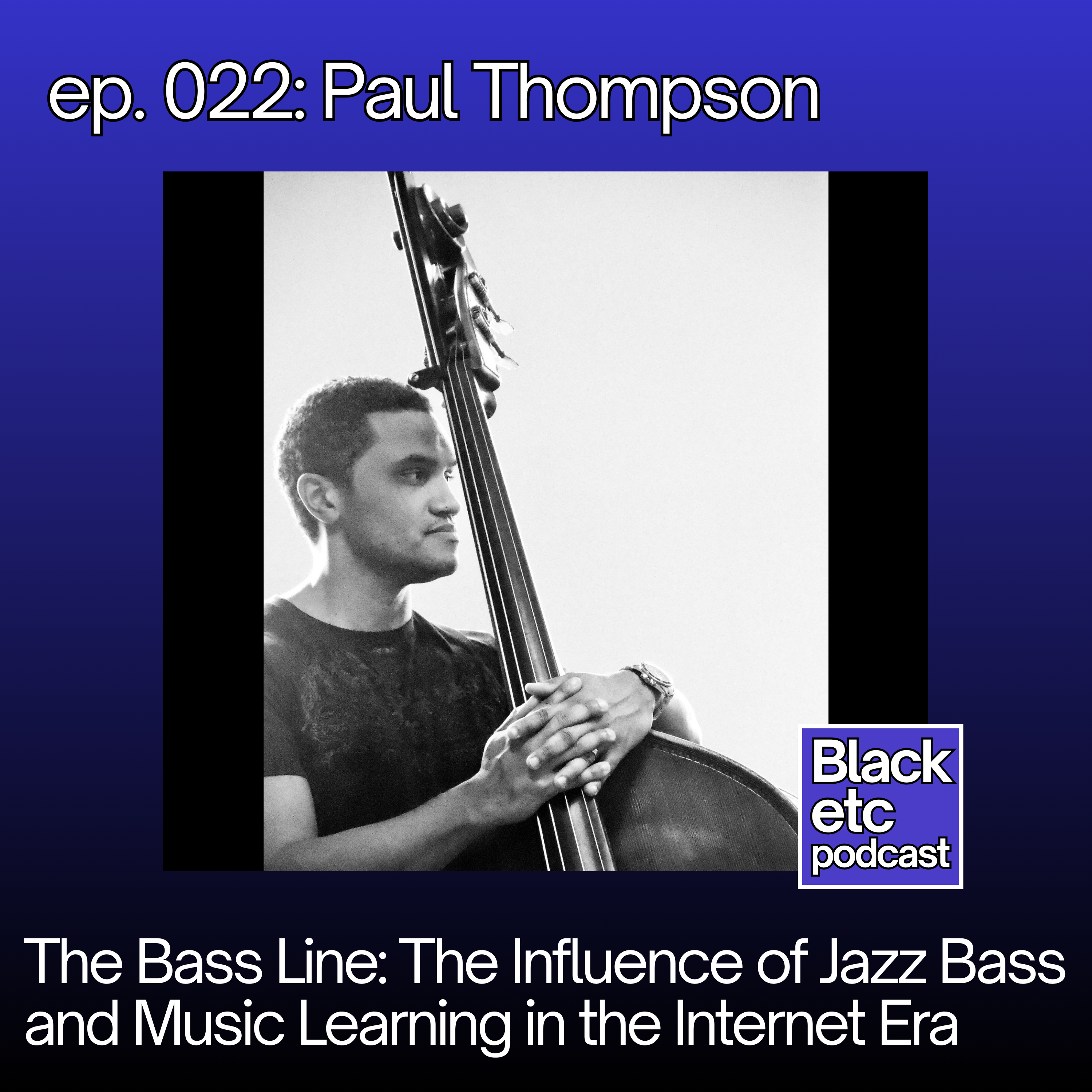 The Bass Line: The Influence of Jazz Bass and Music Learning in the Internet Era (w/ Paul Thompson) episode artwork