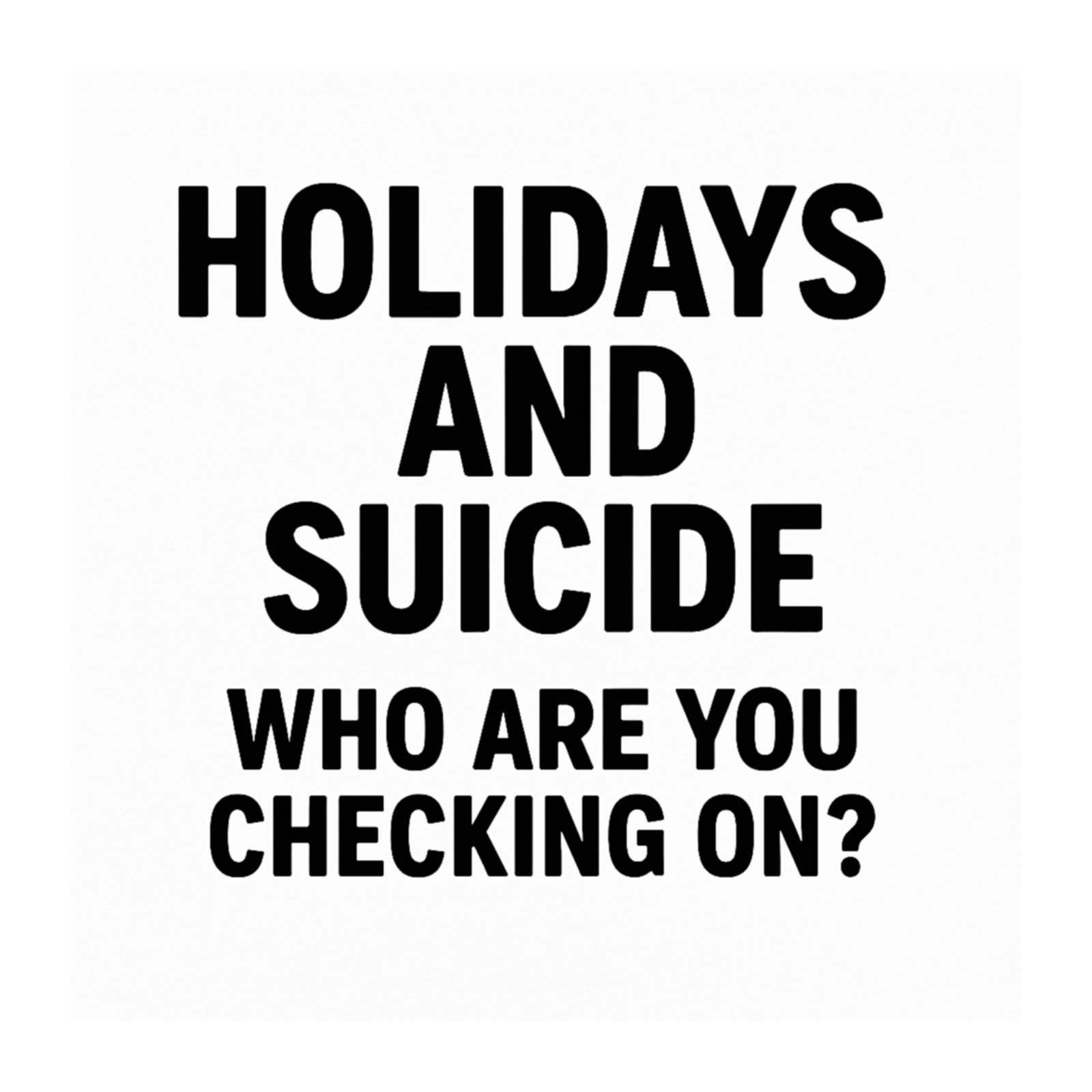 HOLIDAYS AND SUICIDES 