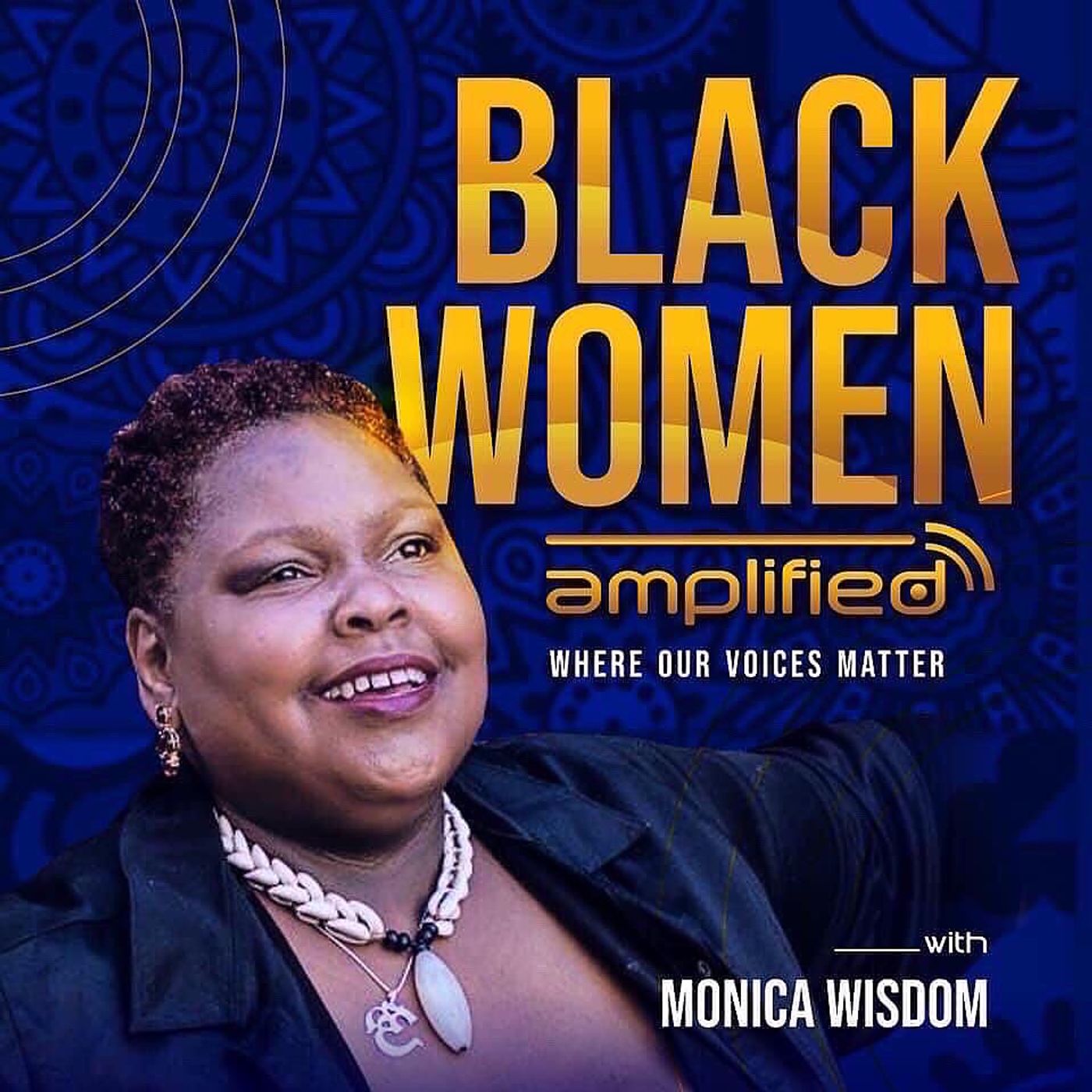 Black Women Amplified W/ Monica Wisdom