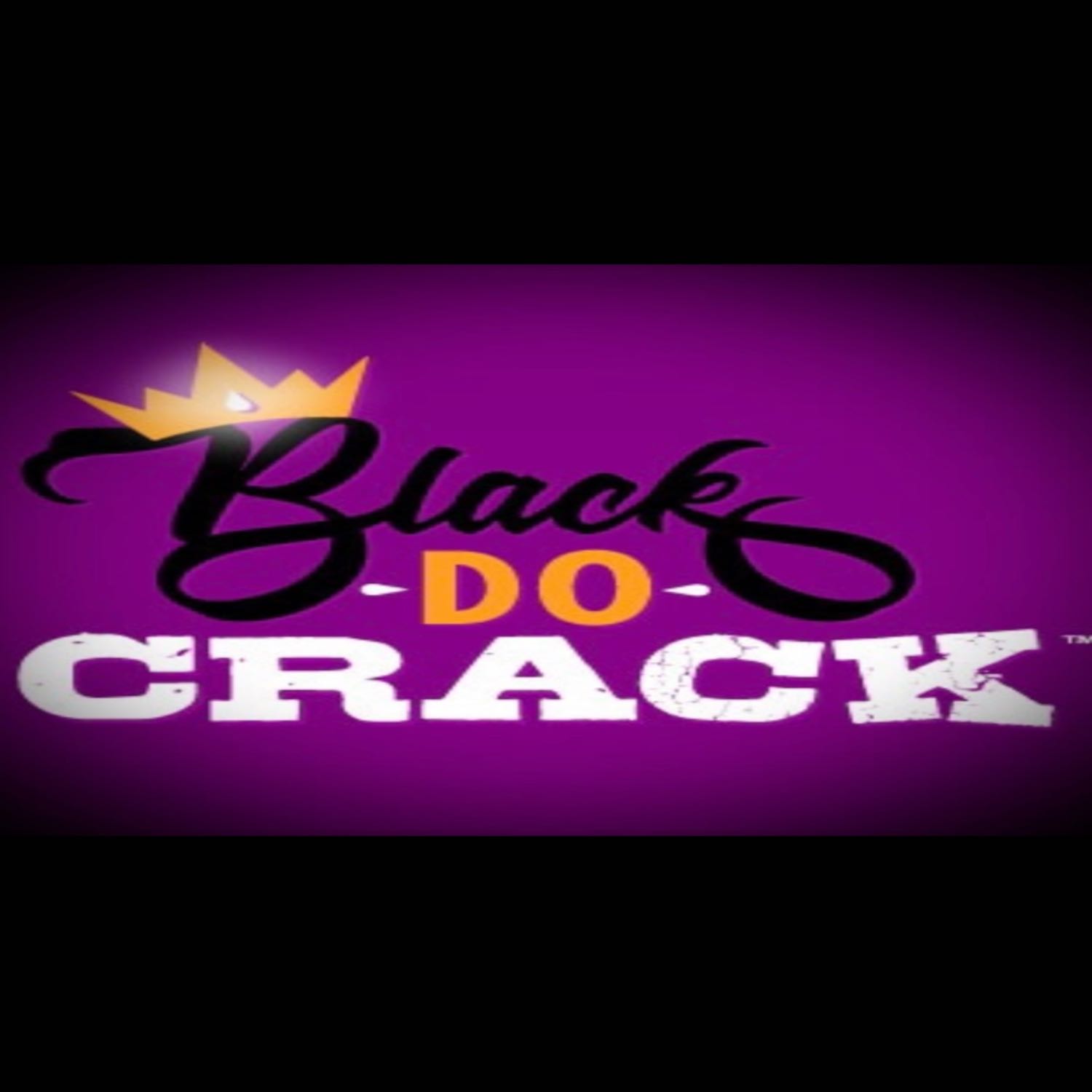 “Black DO Crack”