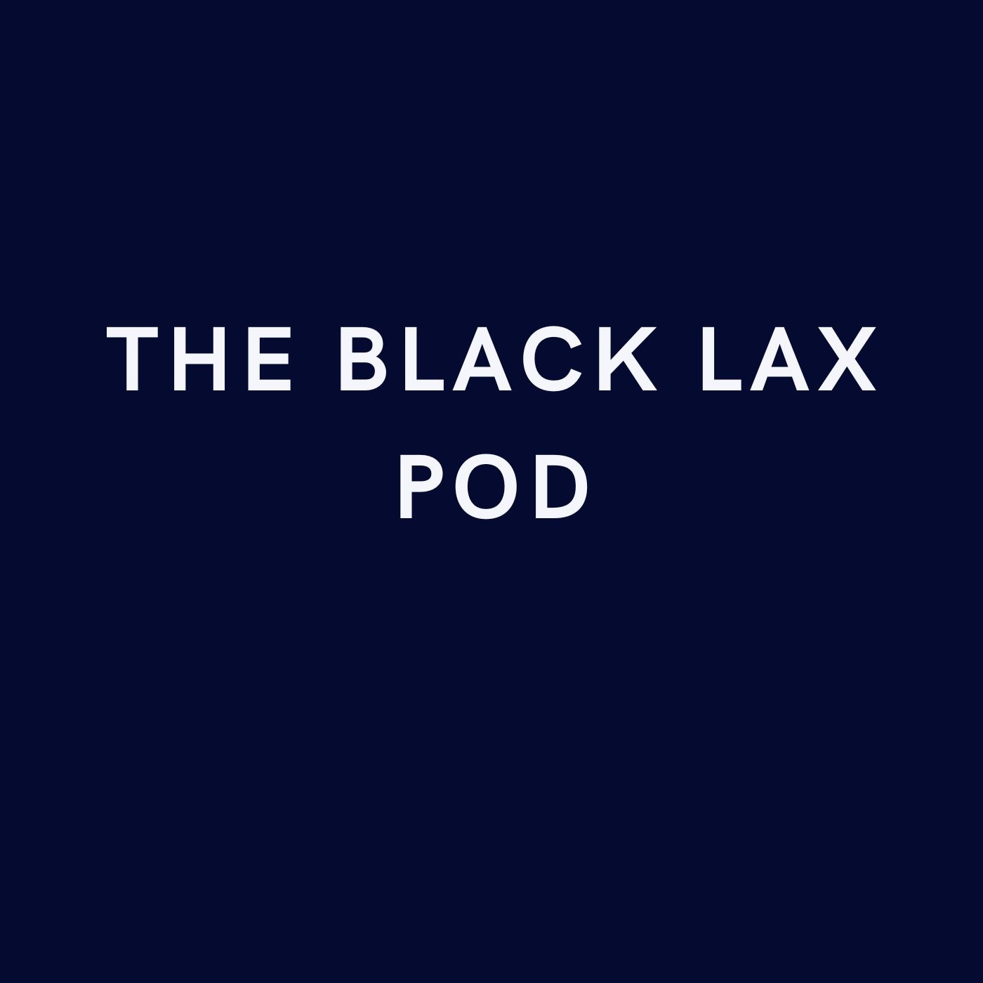 The Black Lax Pod