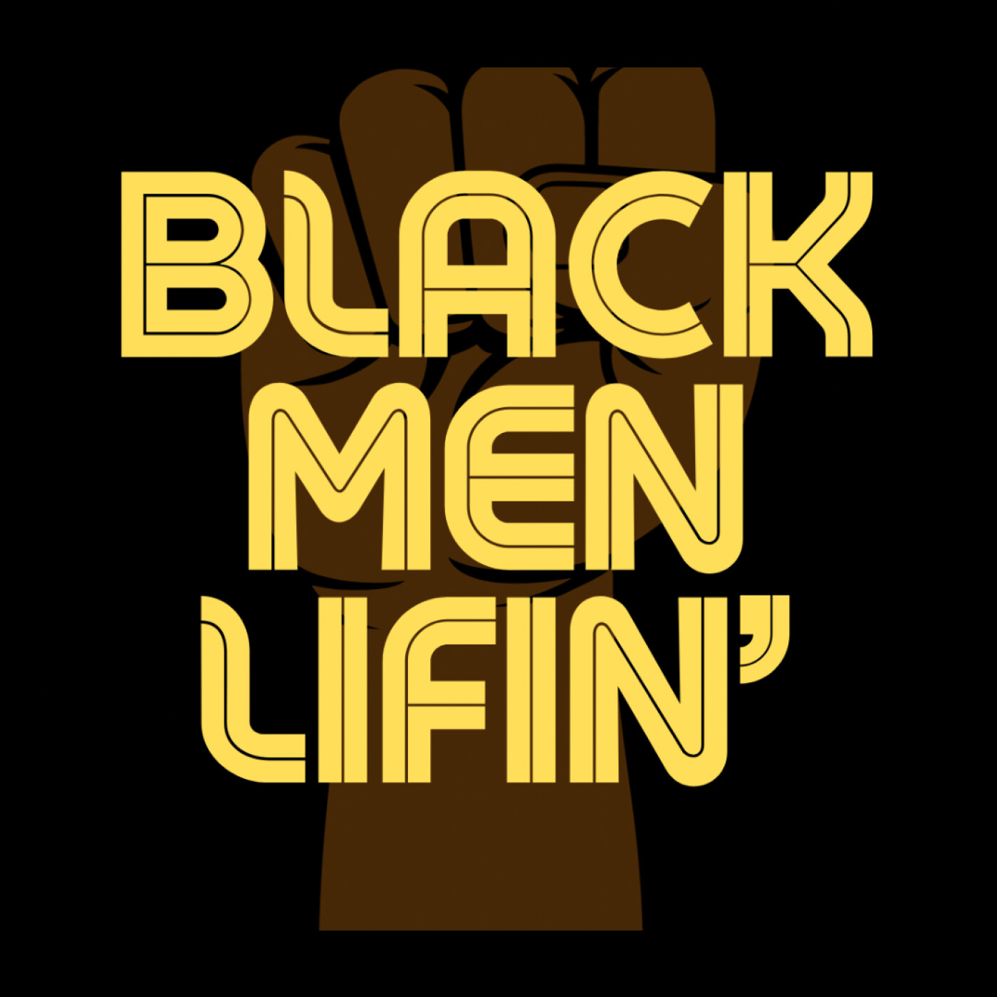 BLACK MEN LIFIN’