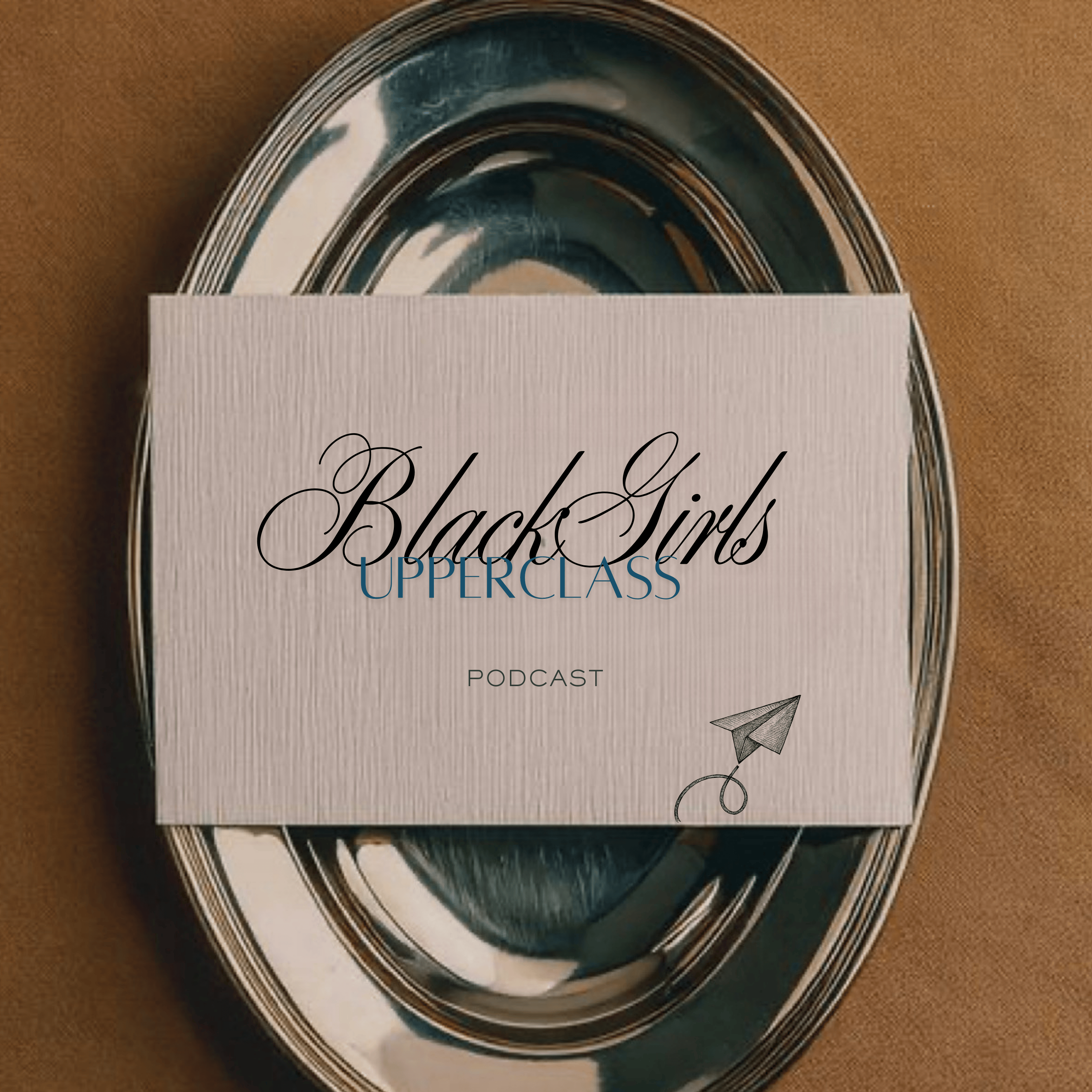 Black Girls UpperClass Podcast podcast artwork