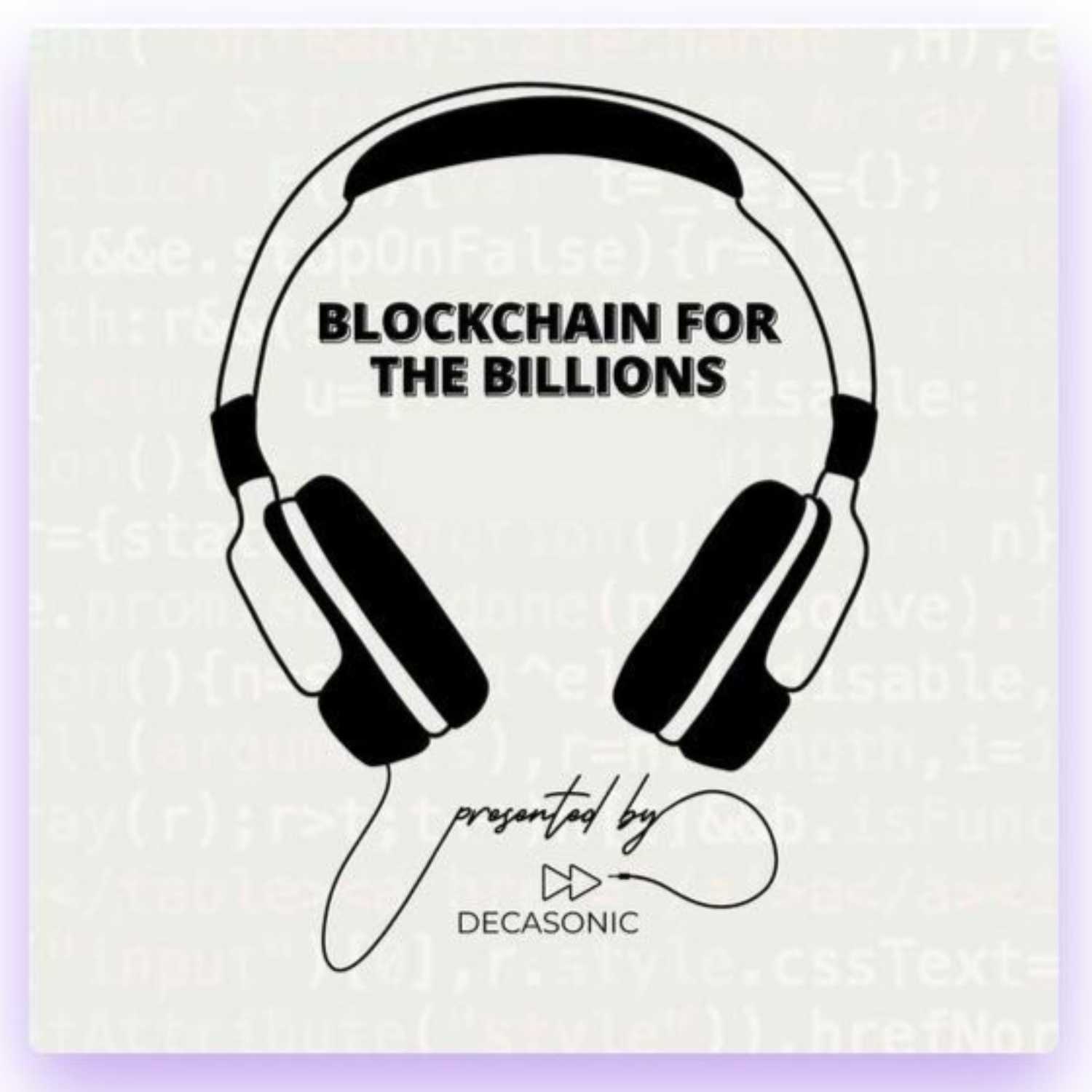 Blockchain for the Billions