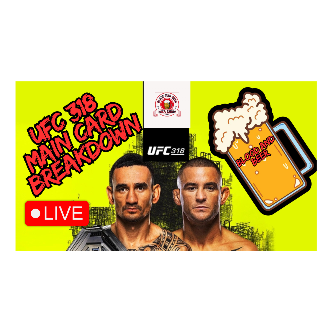 Blood and Beer 162: UFC 318 Main Card Breakdown + Looking Back on Dustin Porrier's Career episode artwork
