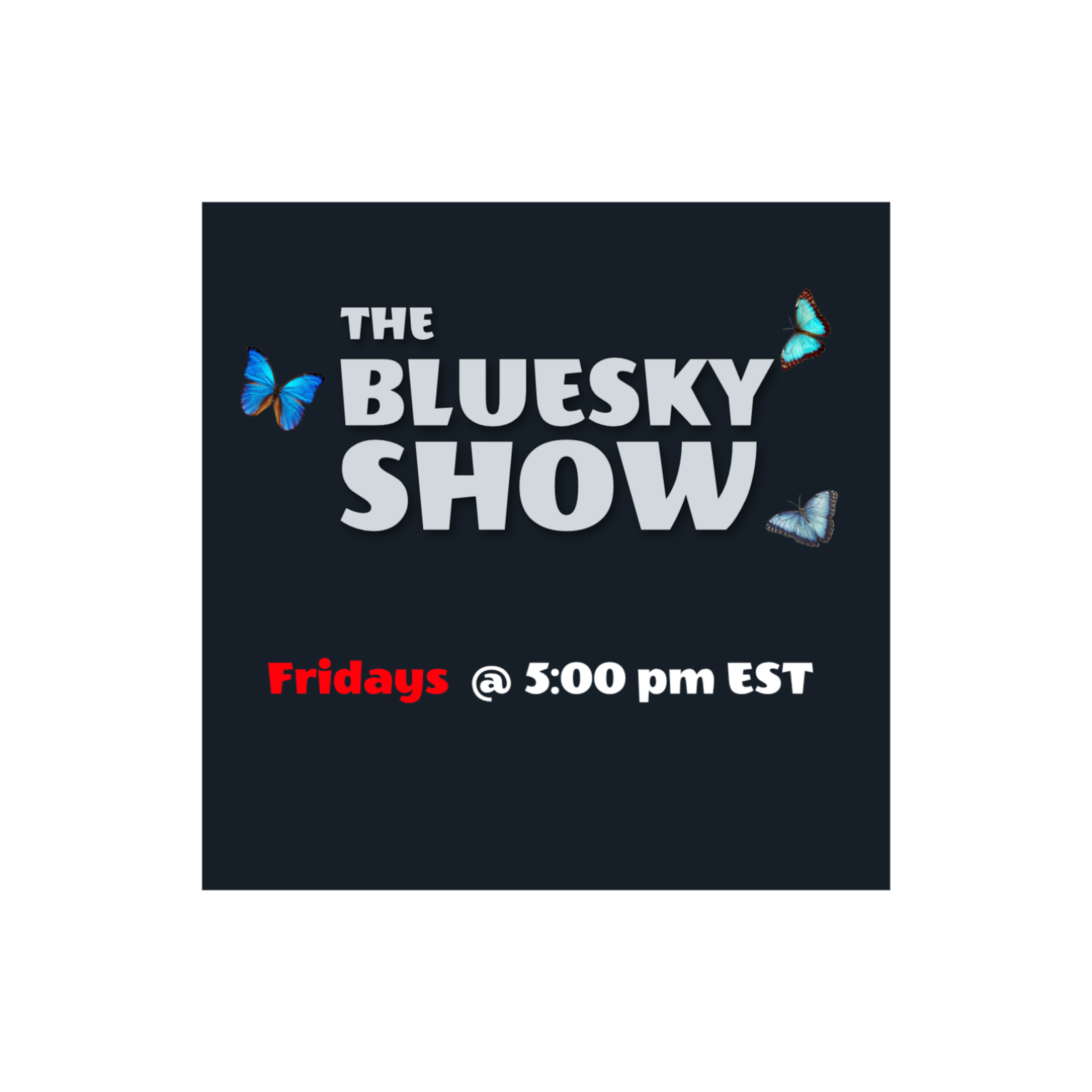 Bluesky Show
