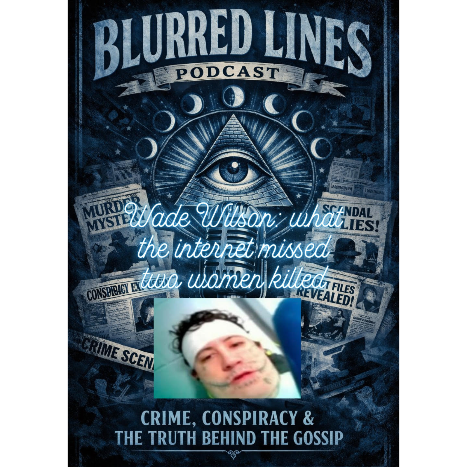 Blurred Lines: Crime, Conspiracy & the Truth Behind the Gossip