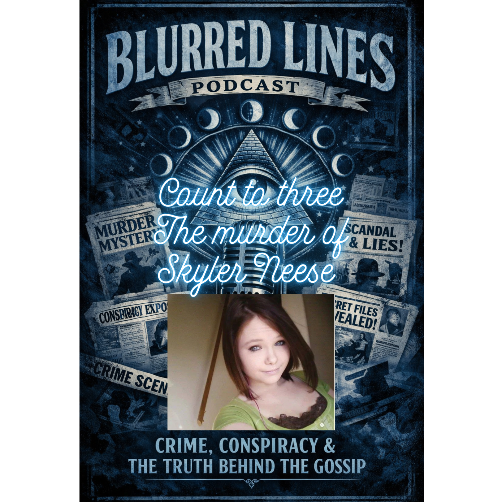 Blurred Lines Podcast: Count to Three: The Murder of Skyler Neese episode artwork