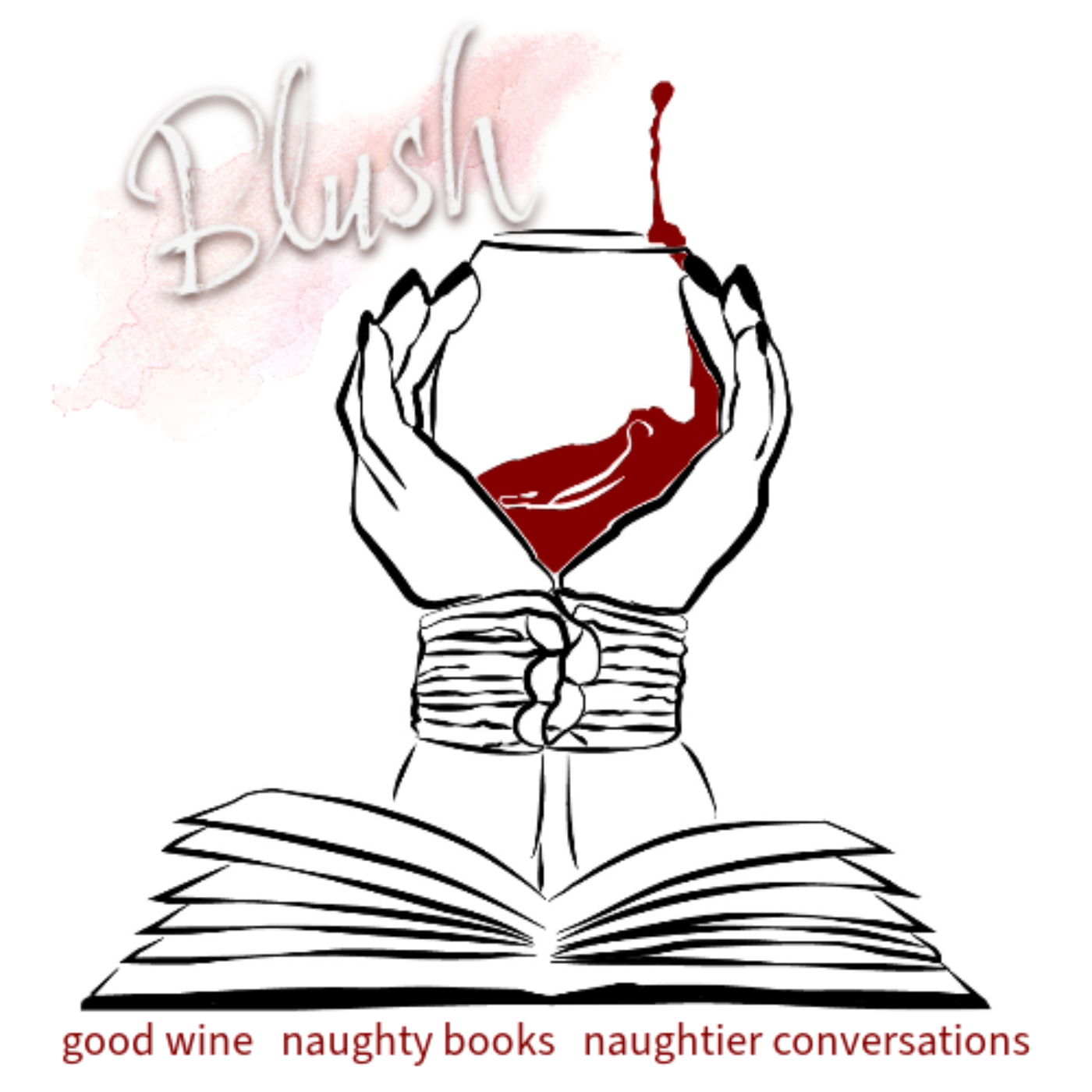 Blush - Good Wine, Naughty Books, Naughtier Conversations
