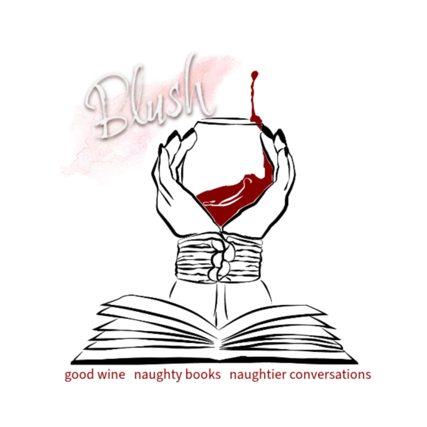 Blush - Good Wine, Naughty Books, Naughtier Conversations