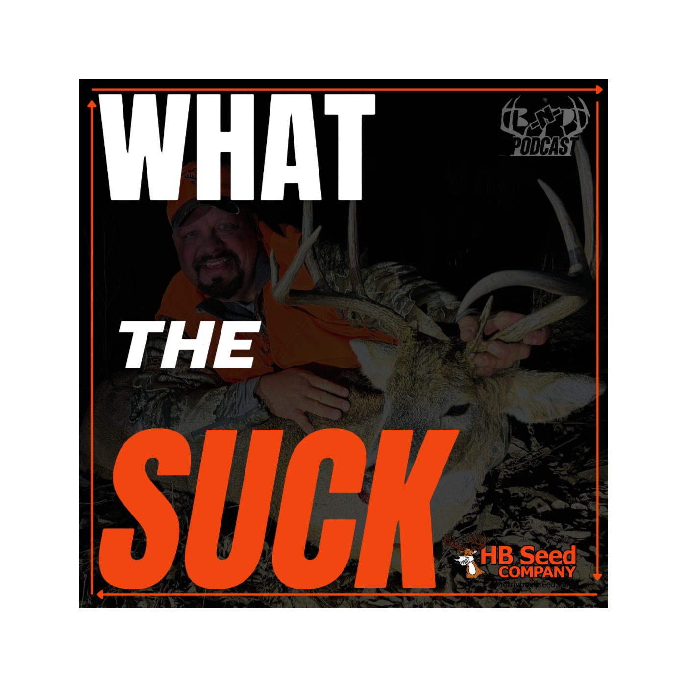 SEED SELECTION AND SOIL TESTING w/ Horny Buck Seed Co- WHAT THE SUCK 2 episode artwork
