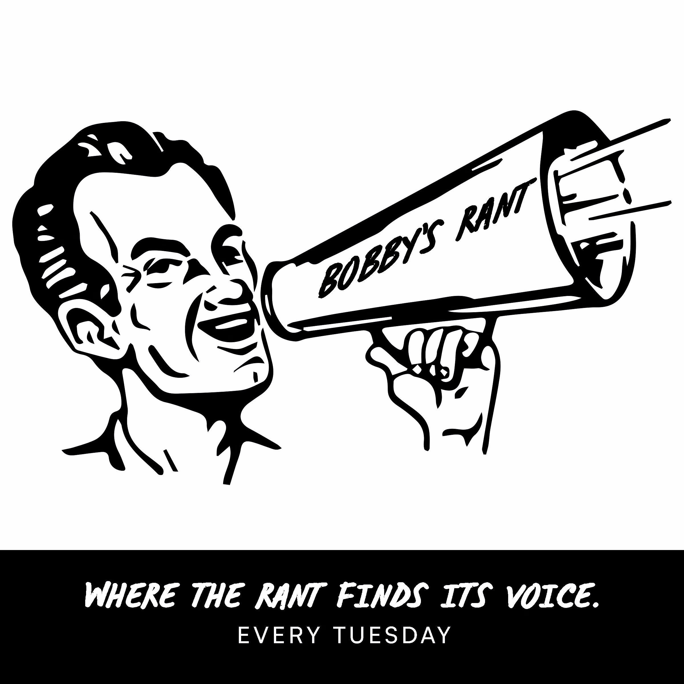 Bobby’s Rant