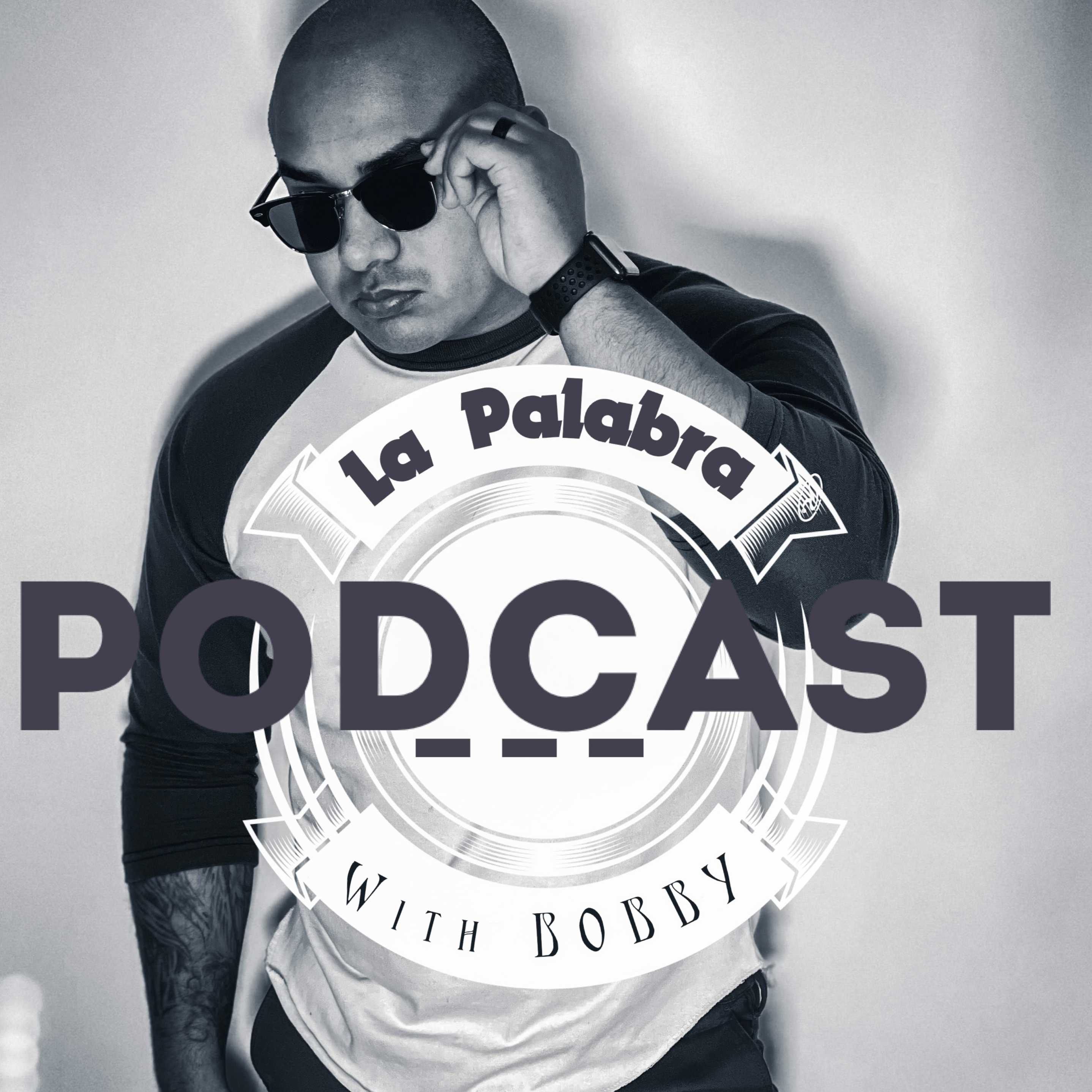 LA PALABRA WITH BOBBY , INTRO PODCAST #0 LA PALABRA WITH BOBBY , INTRO PODCAST #0