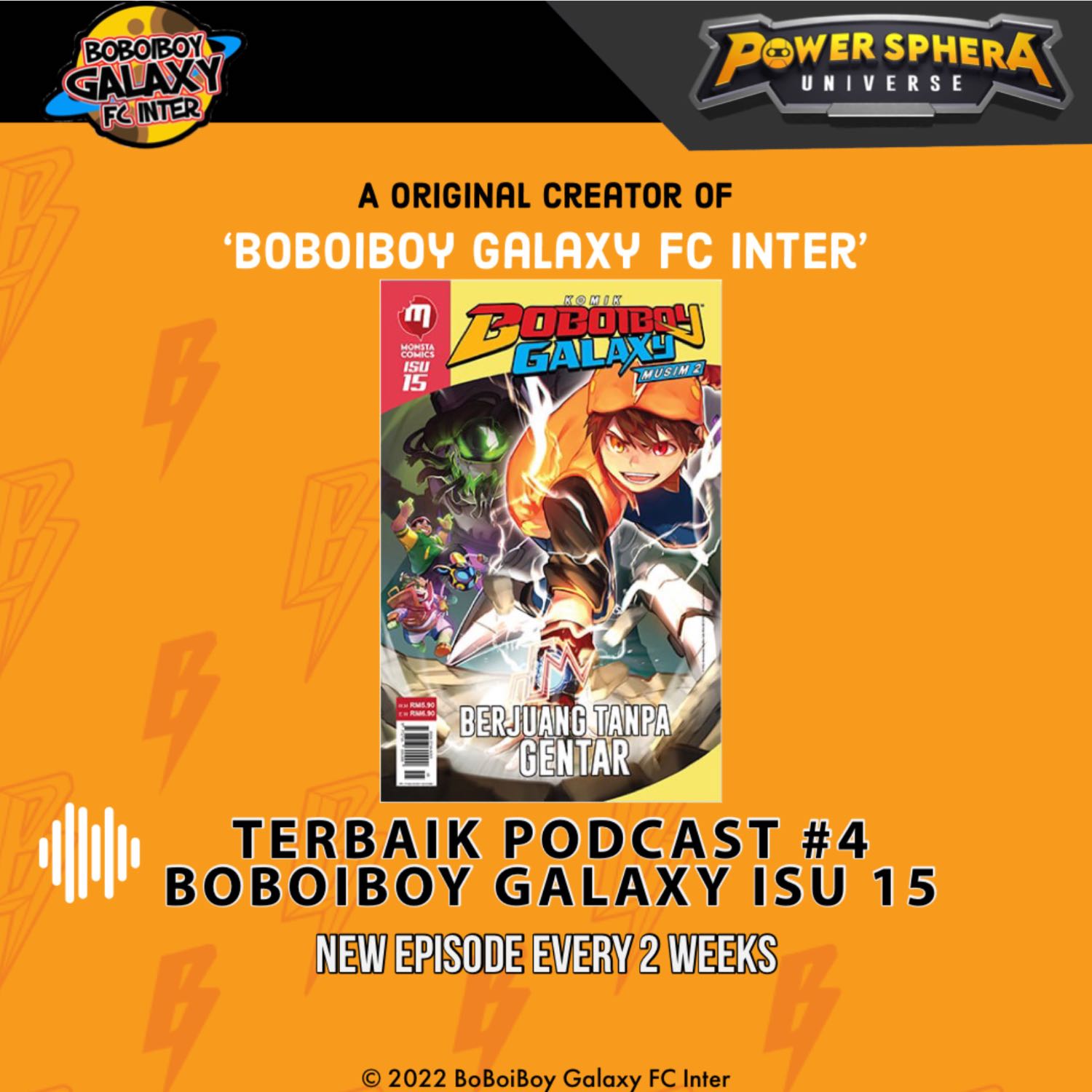 Terbaik Podcast #4 - BoBoiBoy Galaxy Season 2 Issue 15 Spoiler