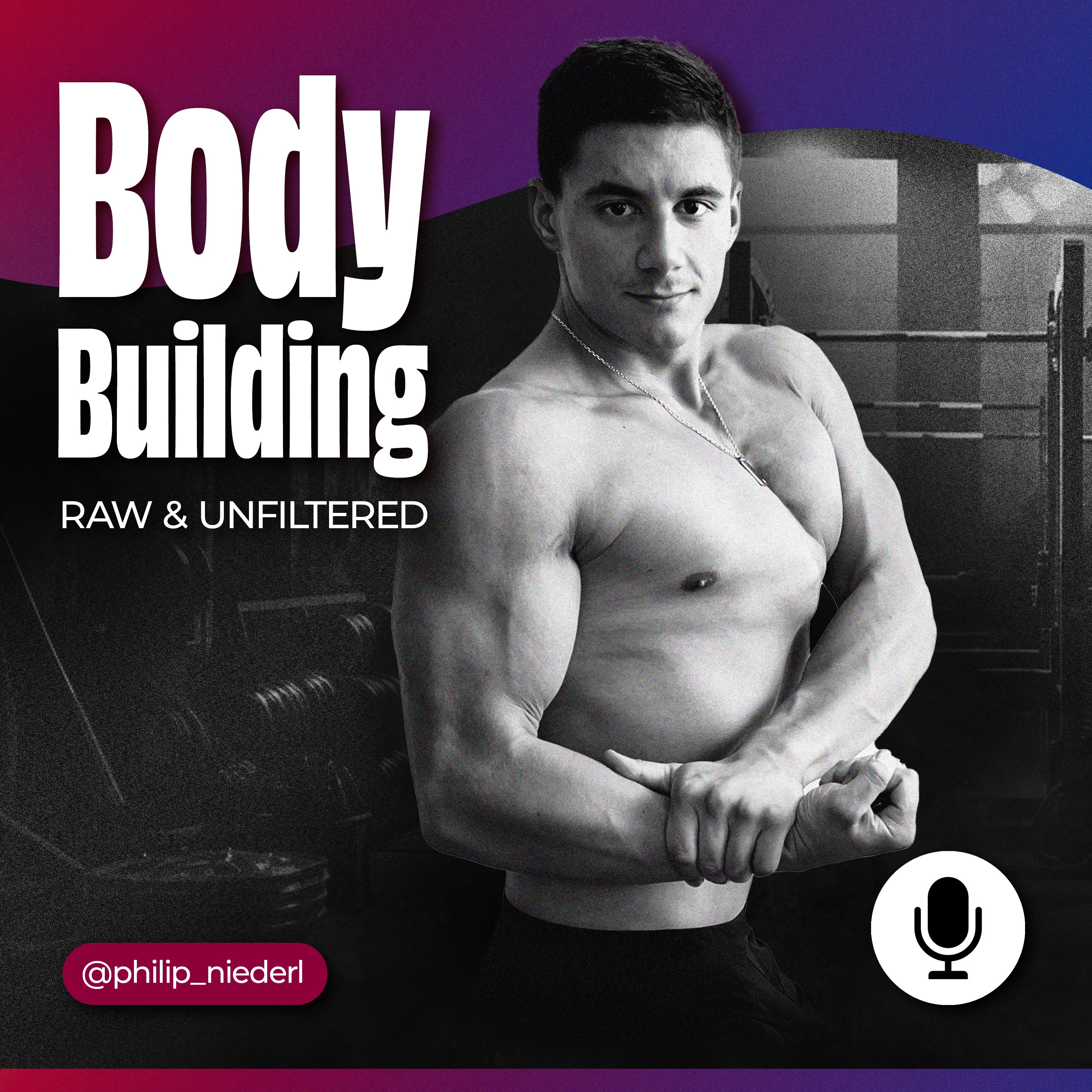 Bodybuilding Raw & Unfiltered