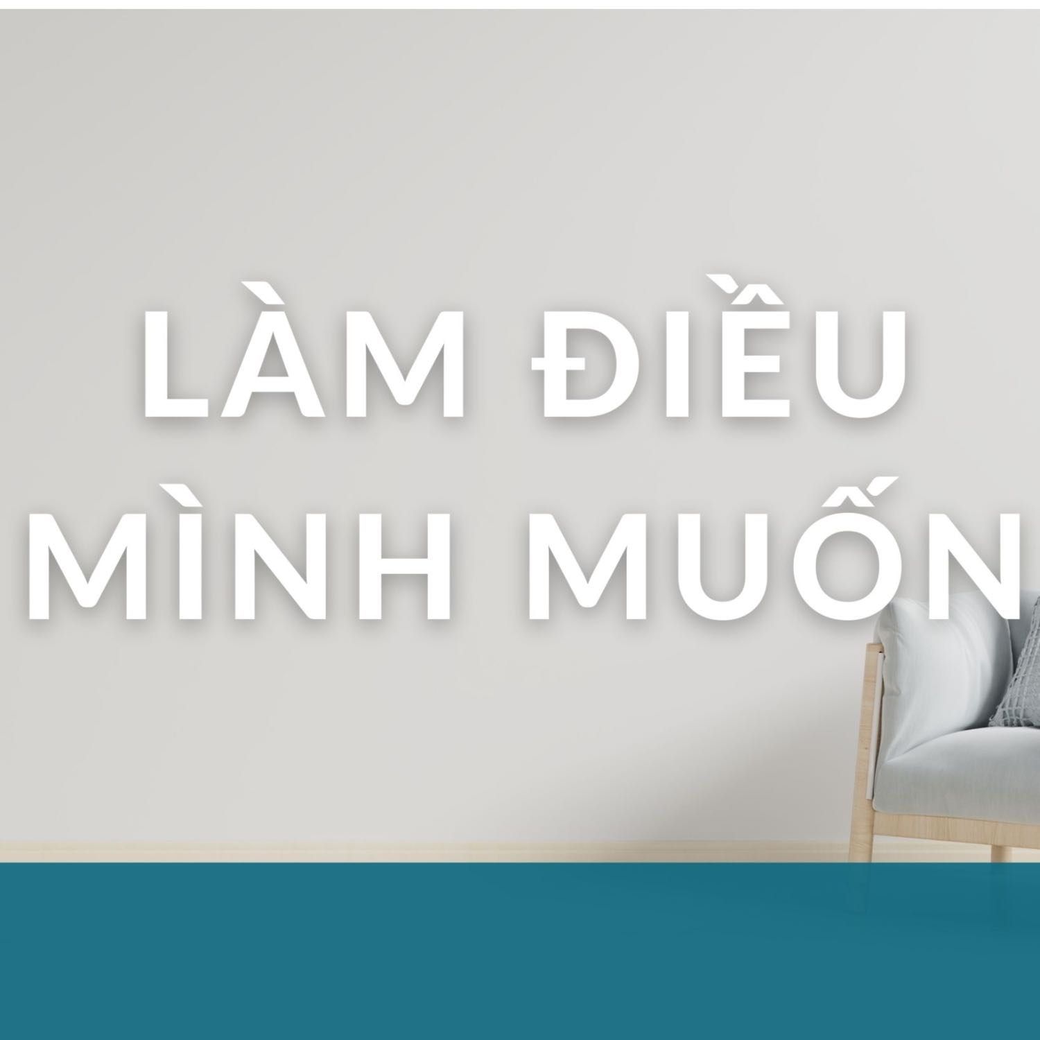 Làm Điều Mình Muốn - Bạn thực sự mong muốn điều gì? episode artwork