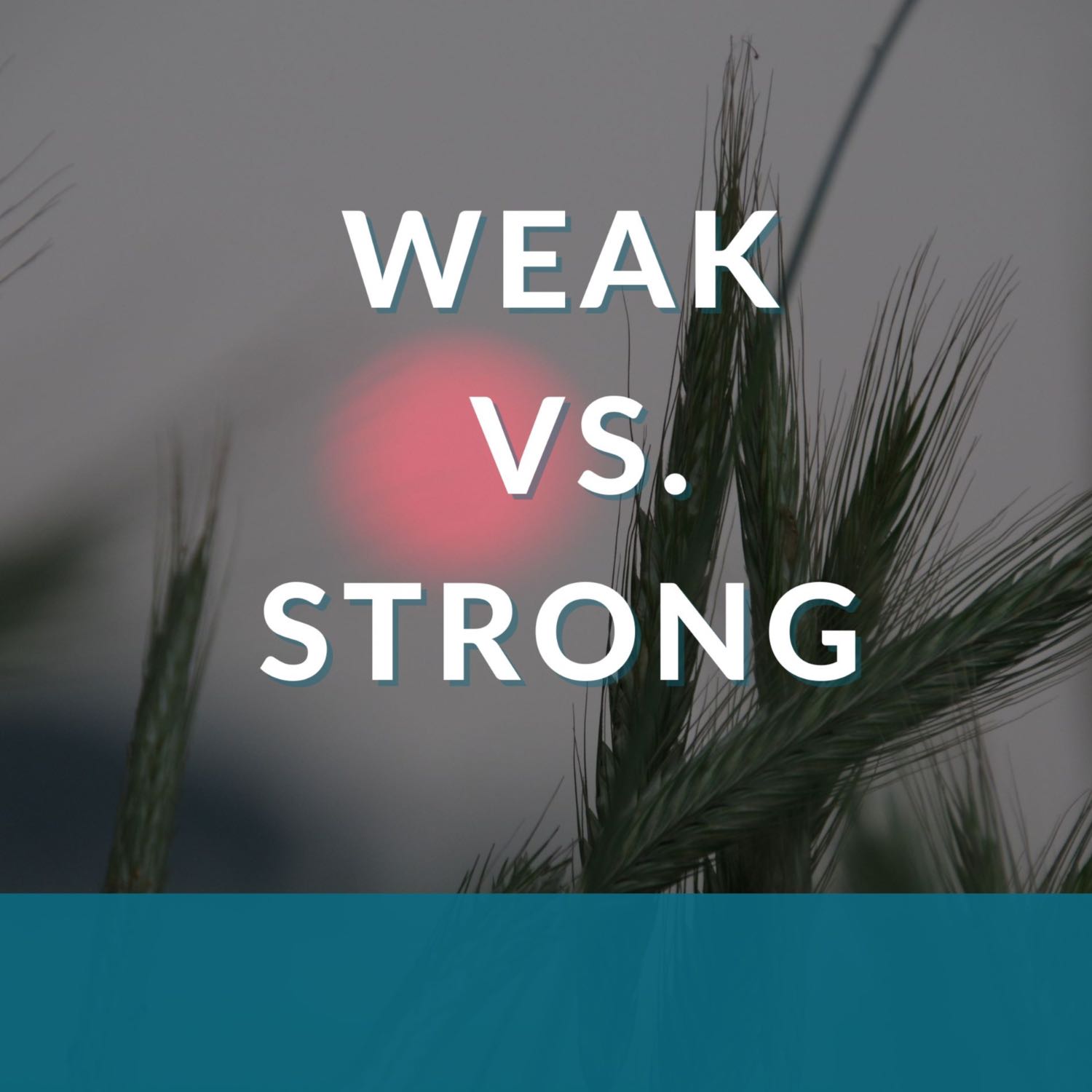 Weak People vs. Strong People episode artwork