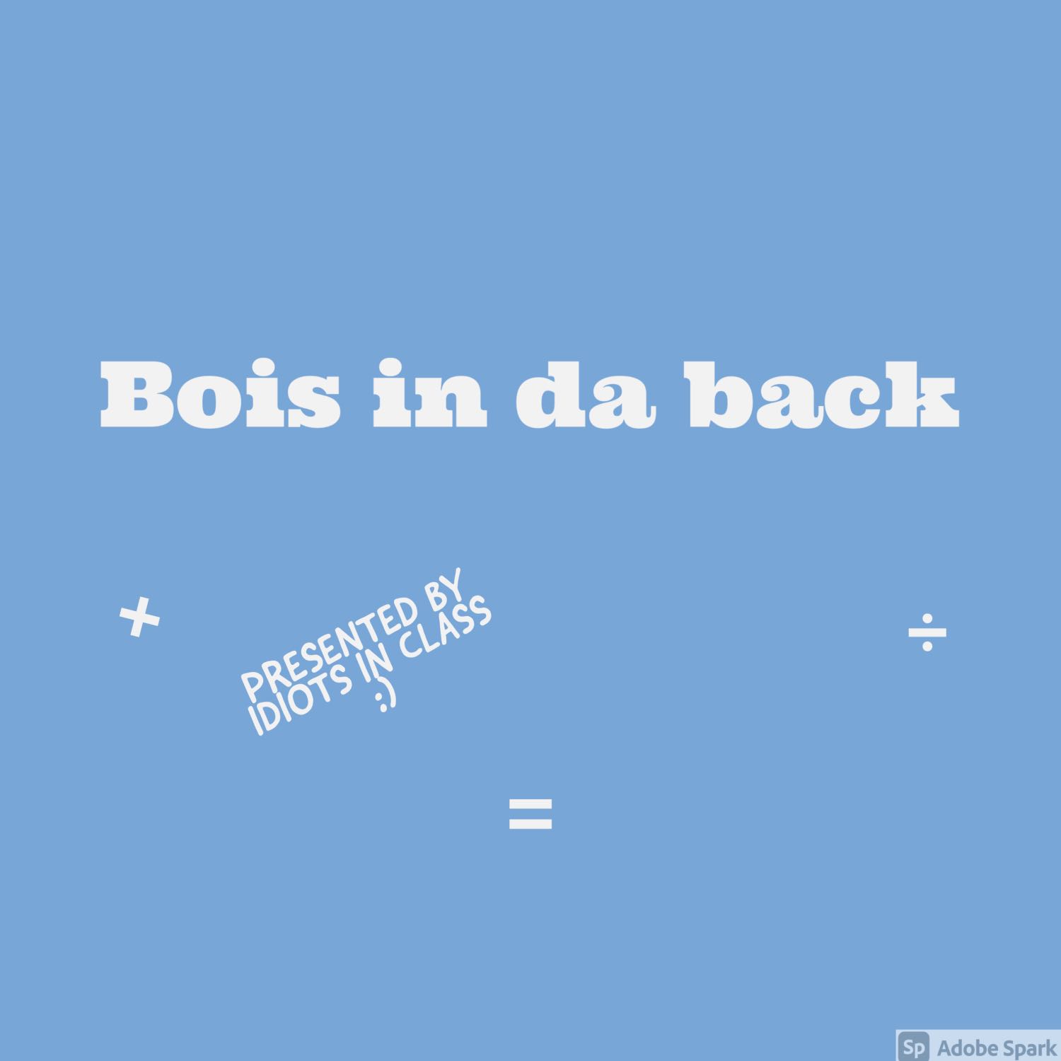 Bois in Da Back