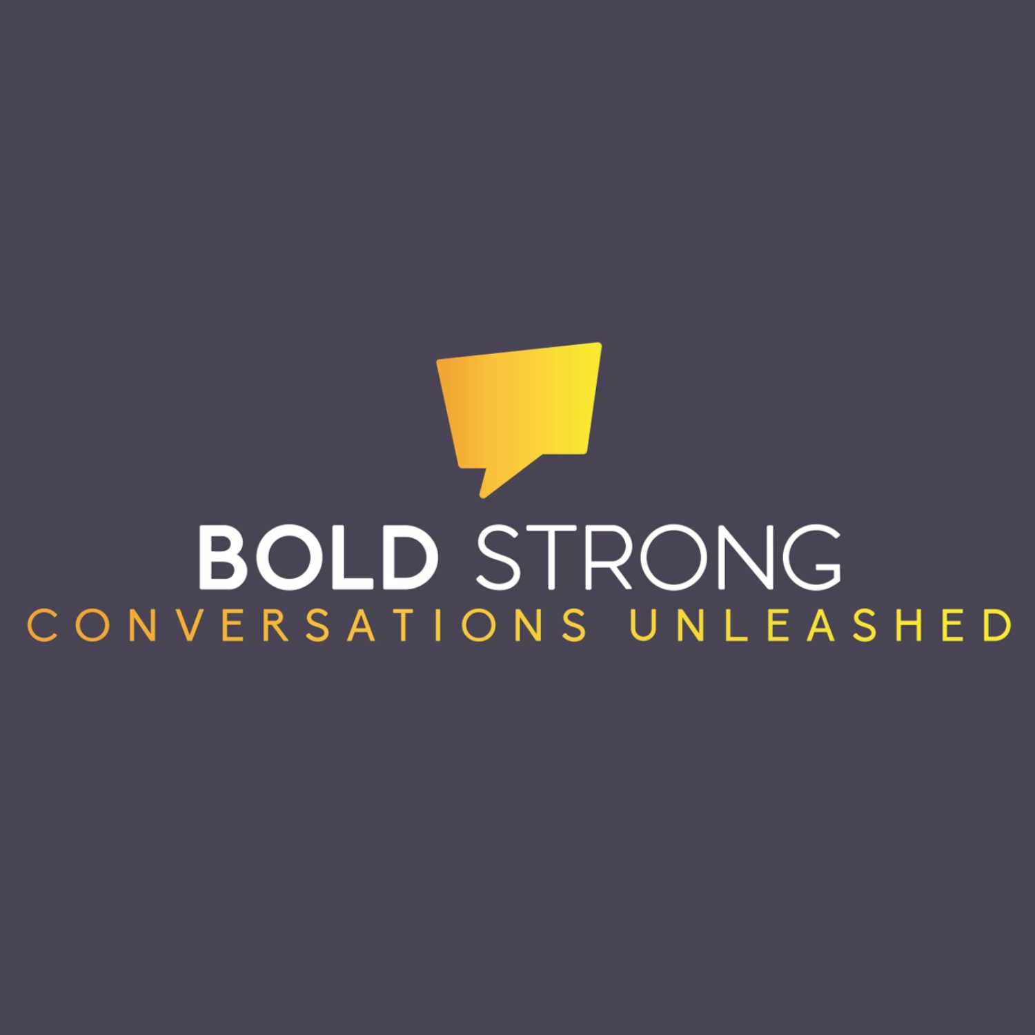 Bold Strong - Conversations Unleashed
