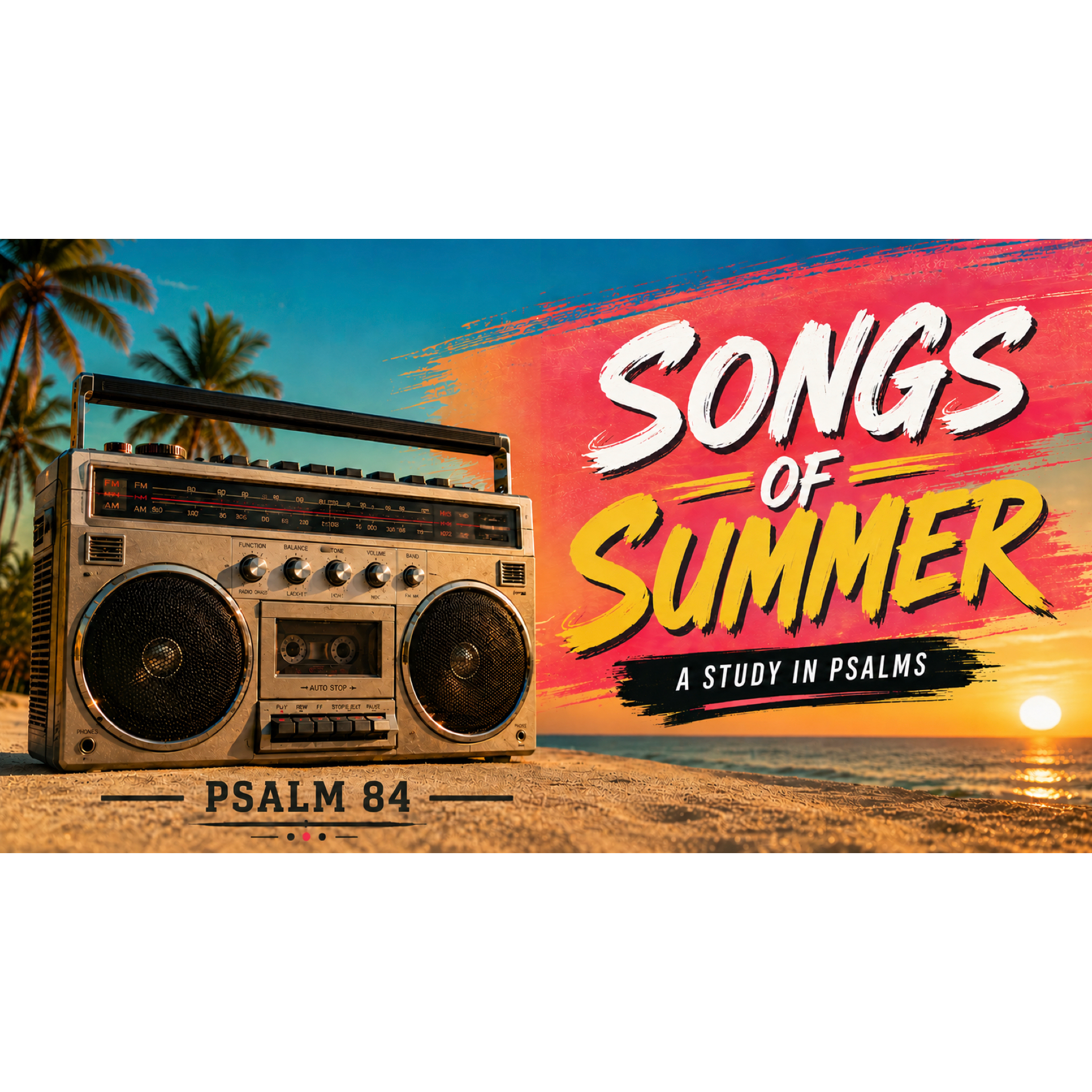 Songs of Summer: Psalm 84 episode artwork