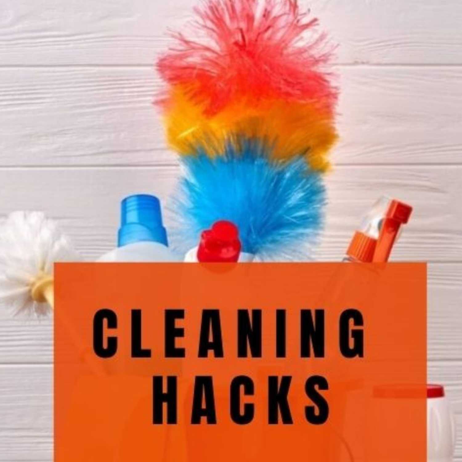 Cleaning Hacks