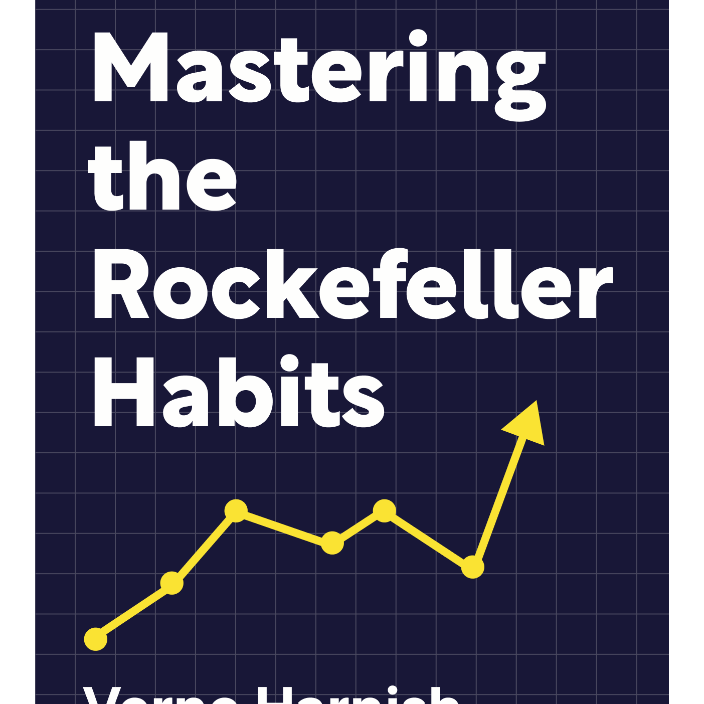 Mastering the Rockefeller Habits What You Must Do to Increase the Value of Your Growing Firm Verne Harnish episode artwork