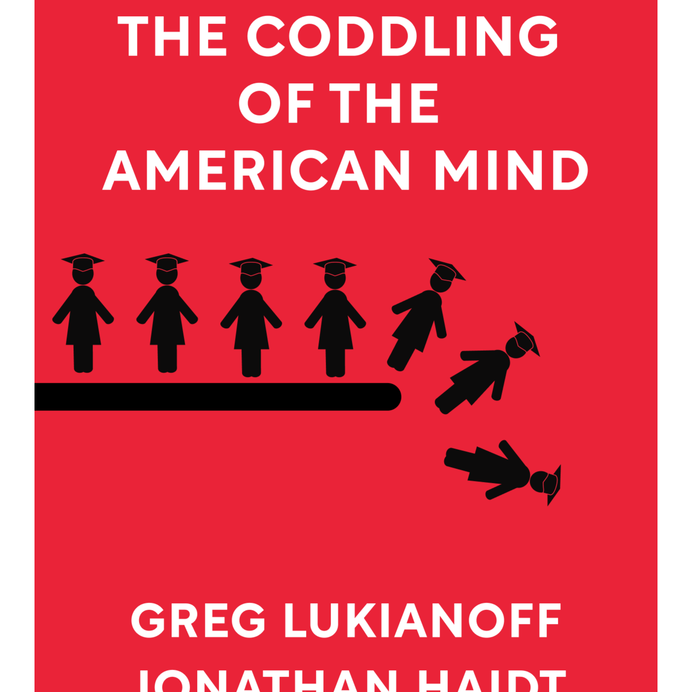The Coddling of the American Mind How Good Intentions and Bad Ideas Are Setting Up a Generation for Failure Greg Lukianoff and Jonathan Haidt episode artwork