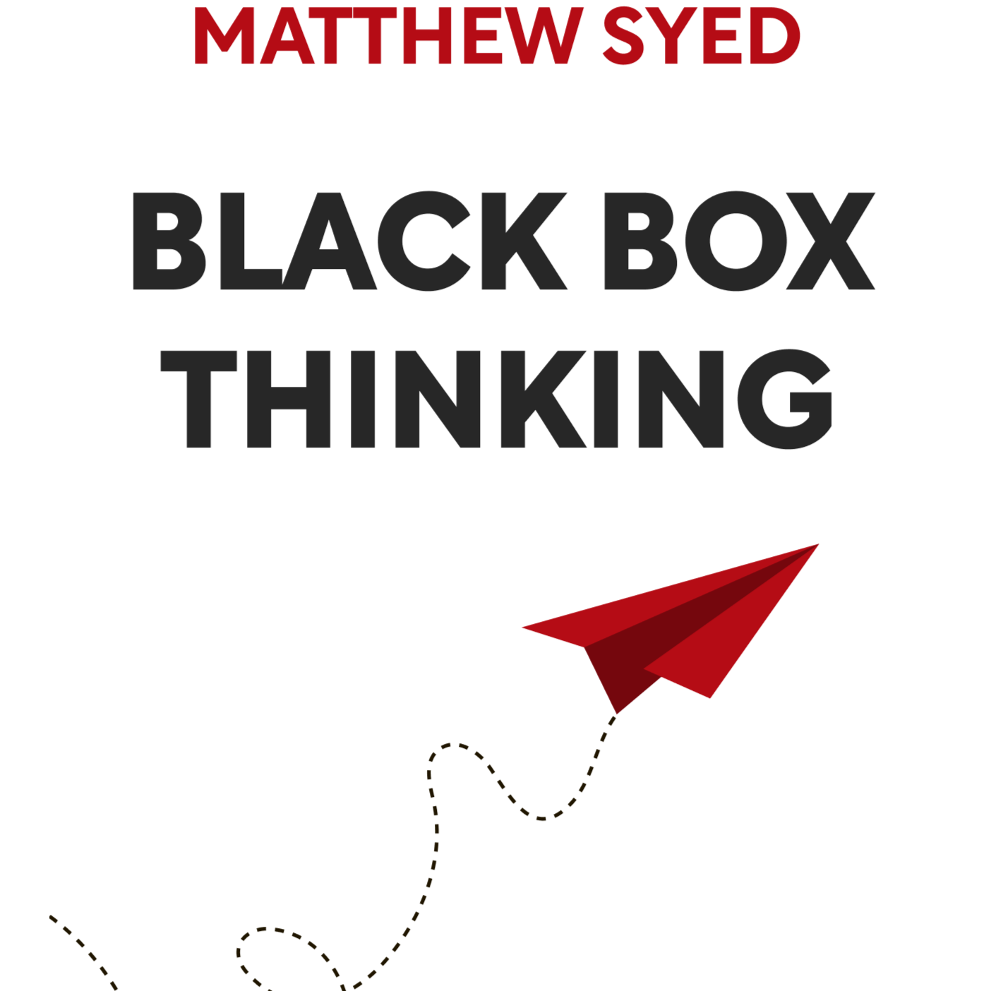 Black Box Thinking Why Most People Never Learn from Their Mistakes--But Some Do Matthew Syed episode artwork