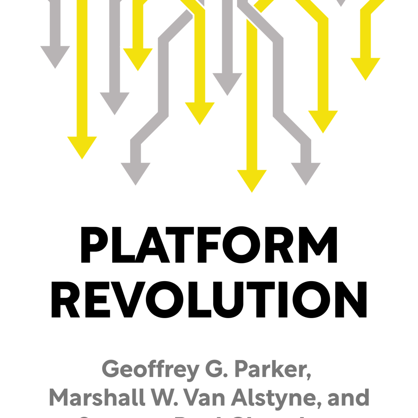 Platform Revolution How Networked Markets Are Transforming the Economy and How to Make Them Work for You Geoffrey G. Parker, Marshall W. Van Alstyne, Sangeet Paul Choudary episode artwork