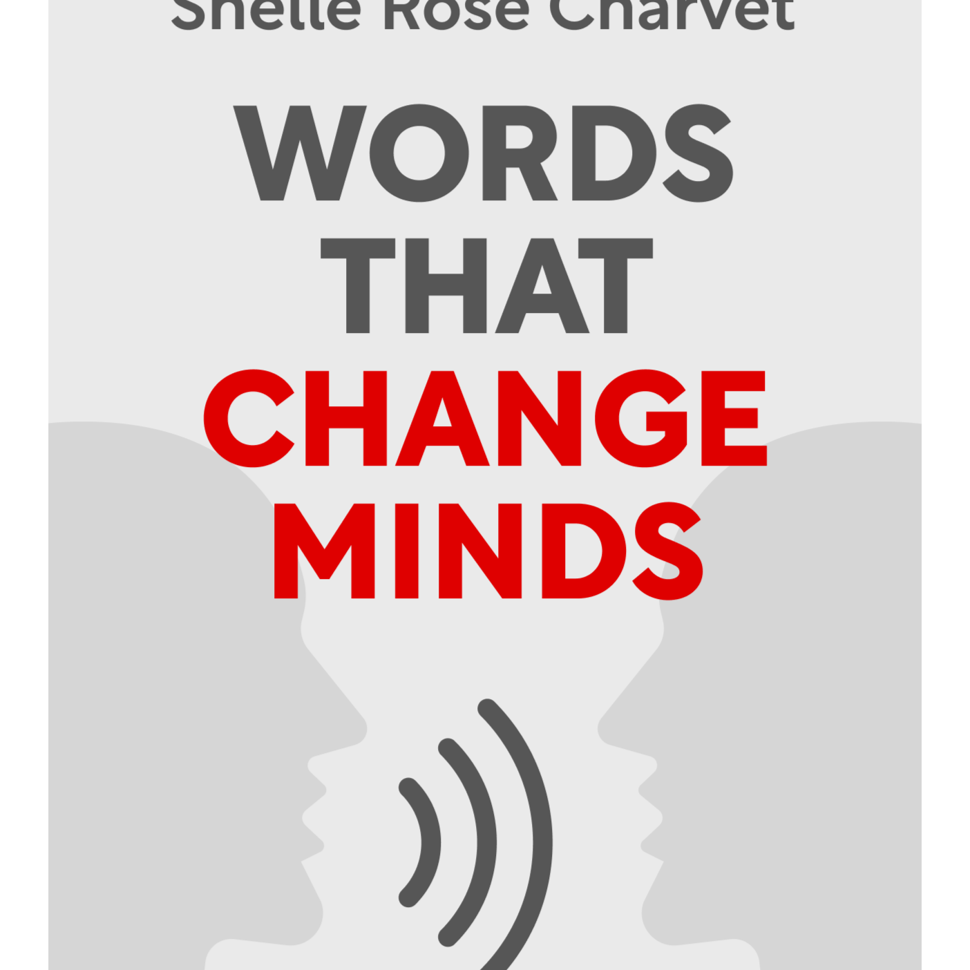 Words That Change Minds The 14 Patterns for Mastering the Language of Influence Shelle Rose Charvet episode artwork