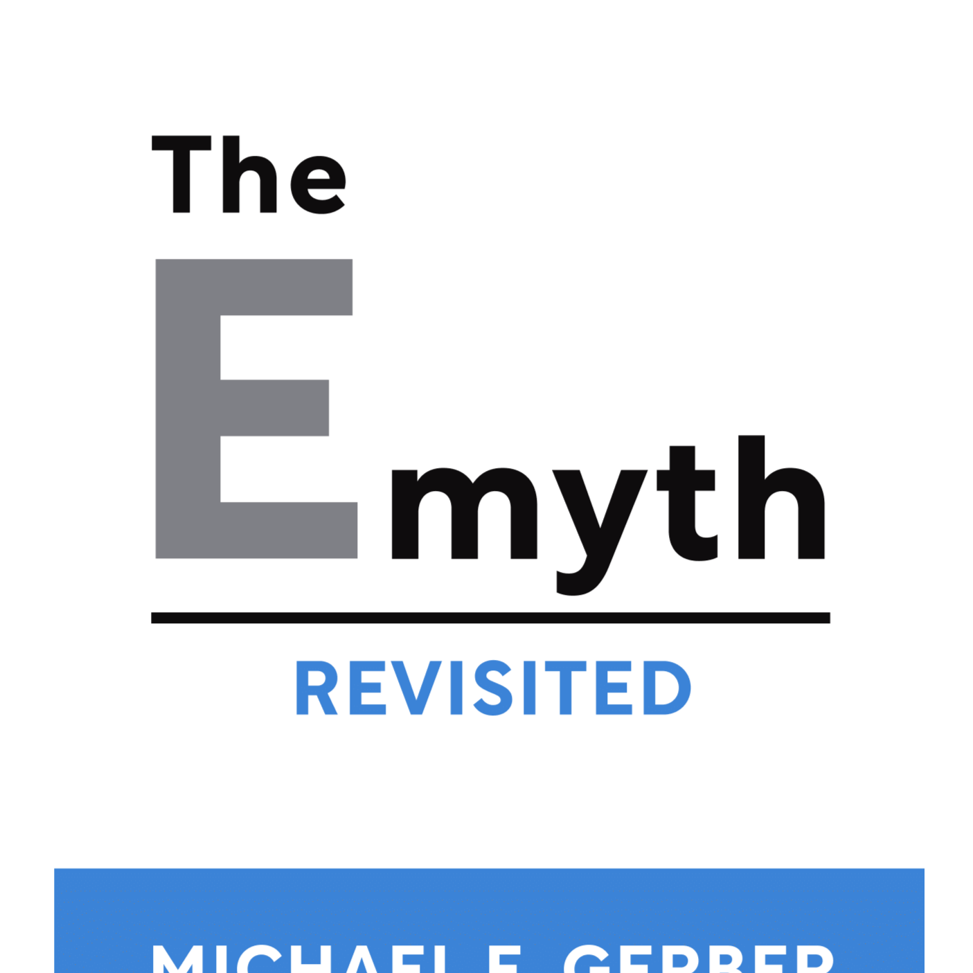 The E-Myth Revisited Why Most Small Businesses Don't Work and What to Do About It Michael E. Gerber episode artwork