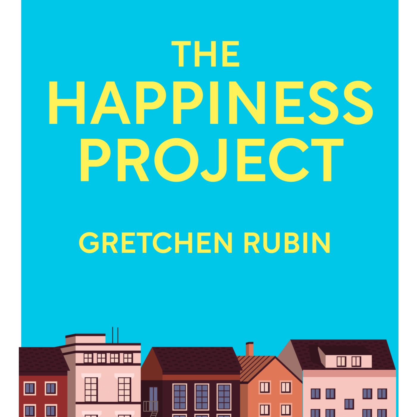 The Happiness Project Or, Why I Spent a Year Trying to Sing in the Morning, Clean My Closets, Fight Right, Read Aristotle, and Generally Have More Fun Gretchen Rubin episode artwork