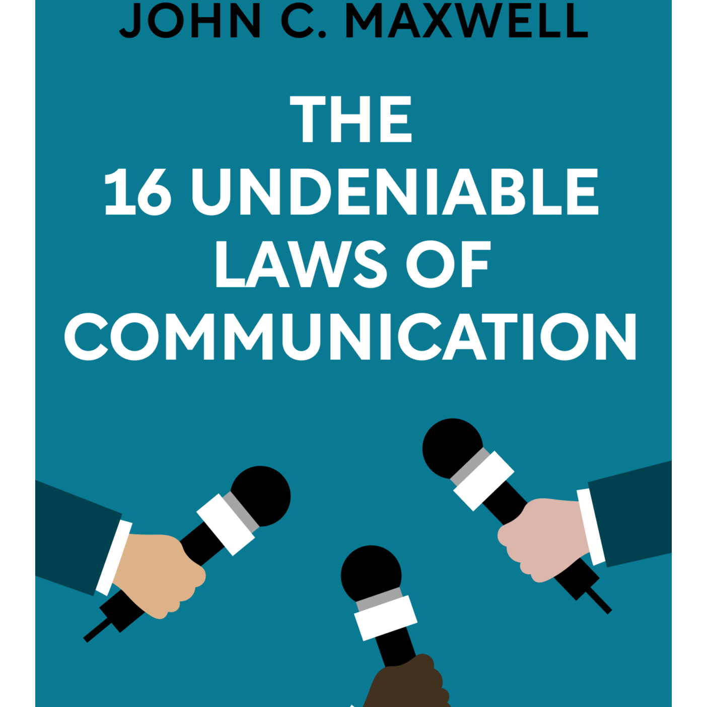 The 16 Undeniable Laws of Communication Apply Them and Make the Most of Your Message John C. Maxwell episode artwork