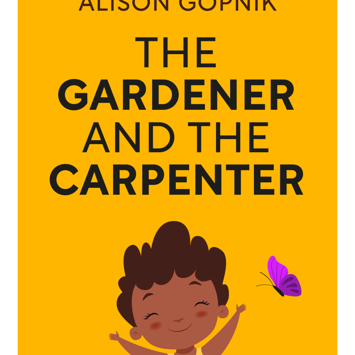 The Gardener and the Carpenter What the New Science of Child Development Tells Us About the Relationship Between Parents and Children Alison Gopnik episode artwork