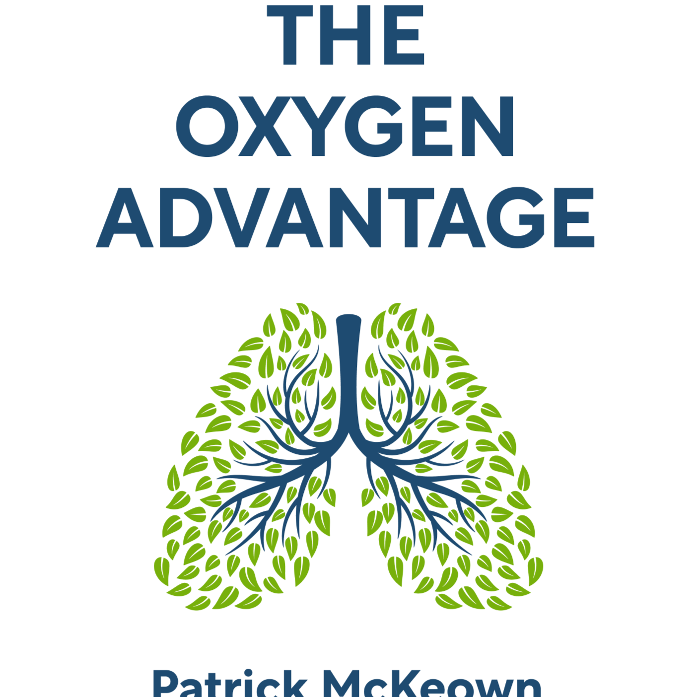 The Oxygen Advantage The Simple, Scientifically Proven Breathing Techniques for a Healthier, Slimmer, Faster, and Fitter You Patrick McKeown episode artwork
