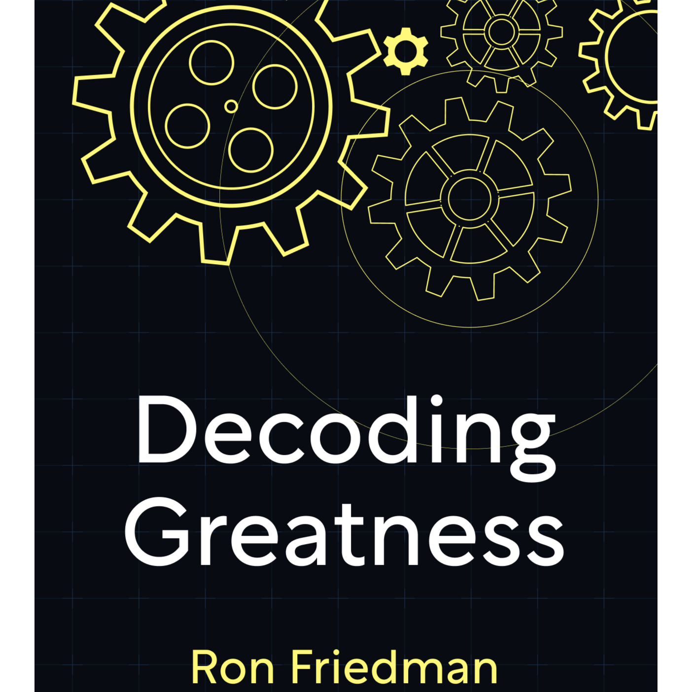 Decoding Greatness How the Best in the World Reverse Engineer Success Ron Friedman episode artwork