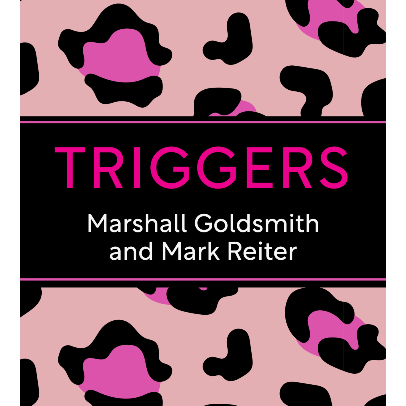 Triggers Creating Behavior That Lasts--Becoming the Person You Want to Be Marshall Goldsmith and Mark Reiter episode artwork