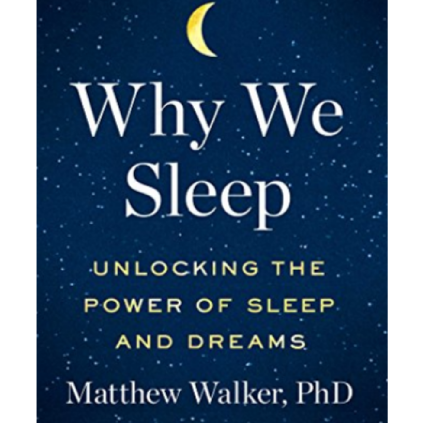 Why We Sleep Unlocking the Power of Sleep and Dreams by Matthew Walker episode artwork