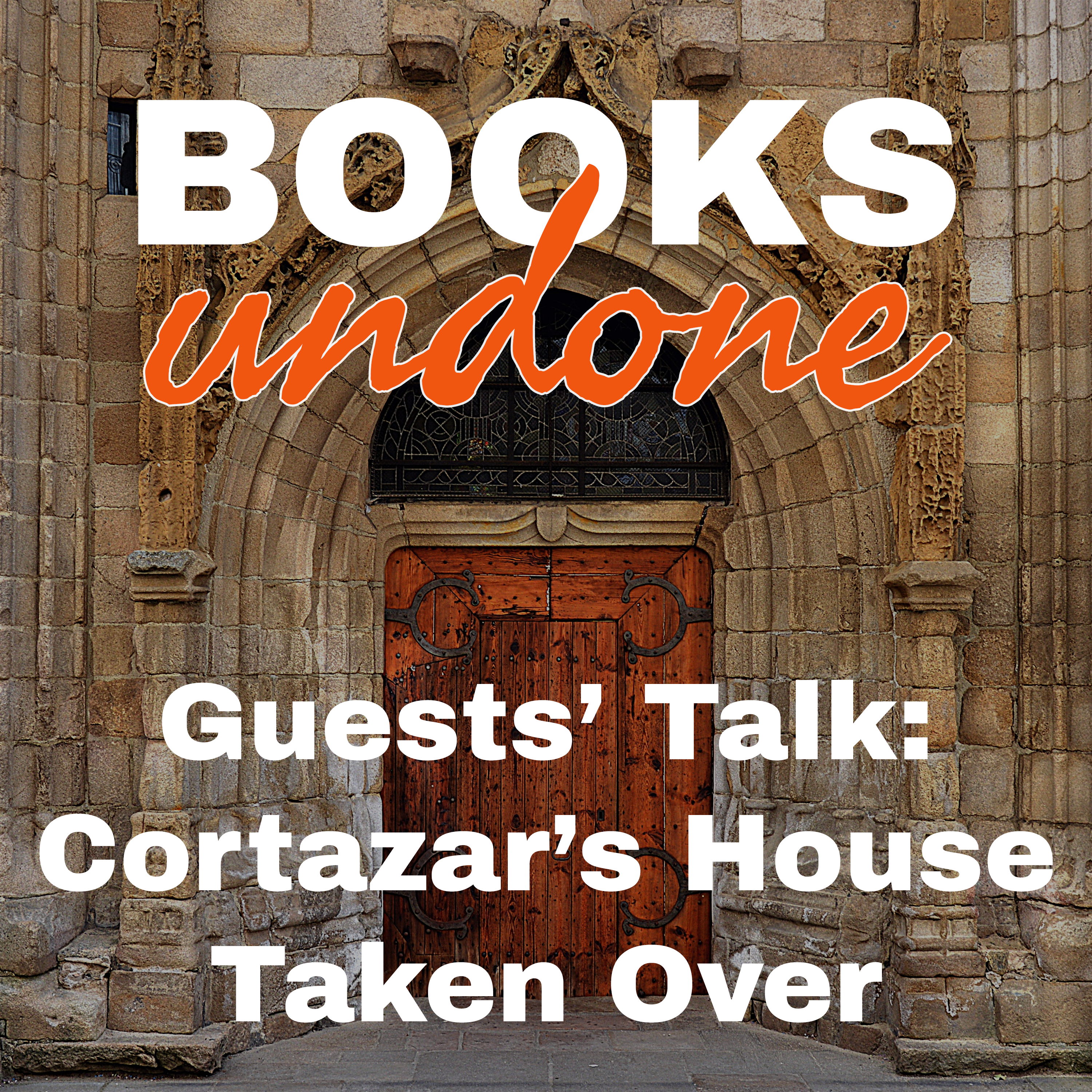 Guests Talk 1: House Taken Over by Julio Cortazar