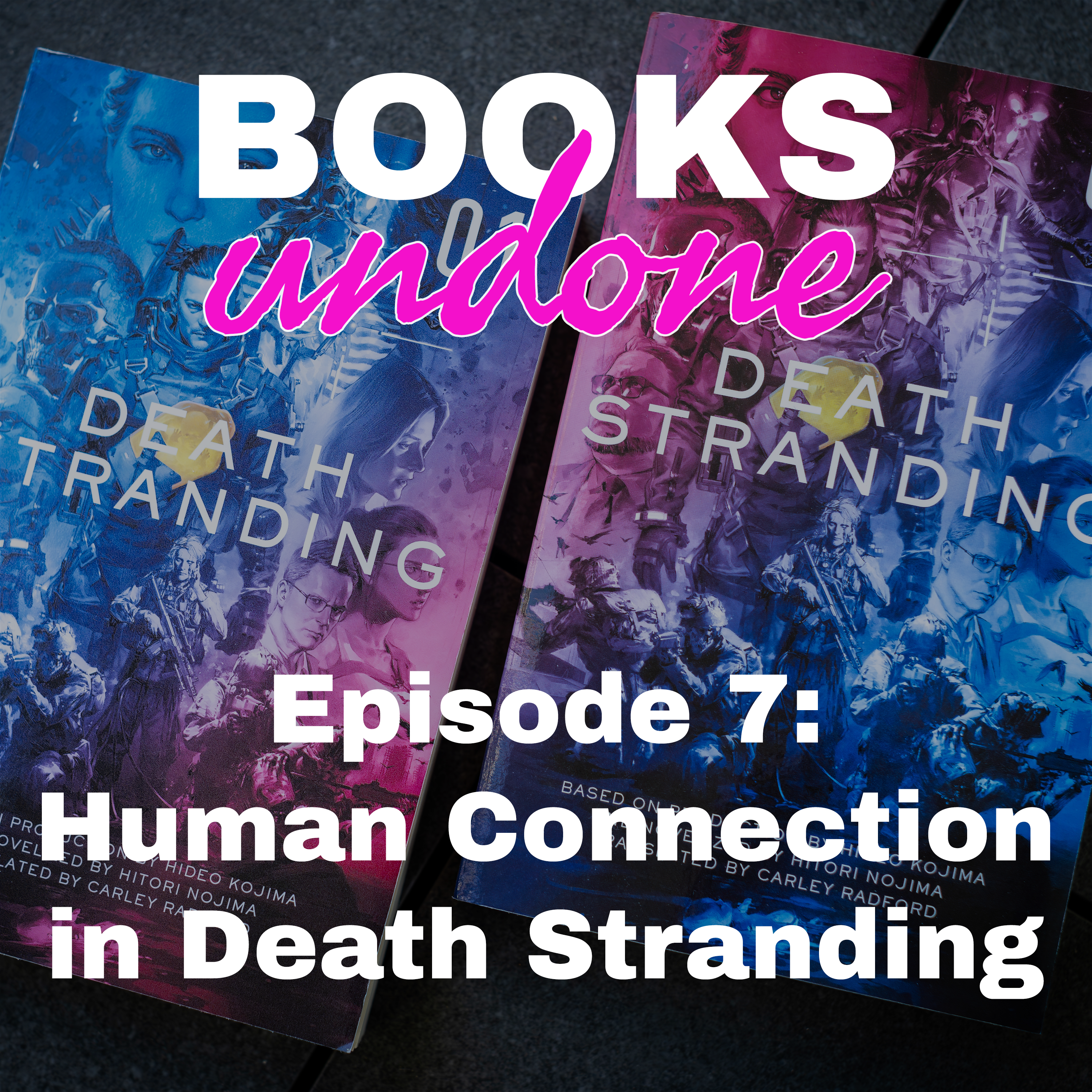 Episode 7: Human Connection in Death Stranding