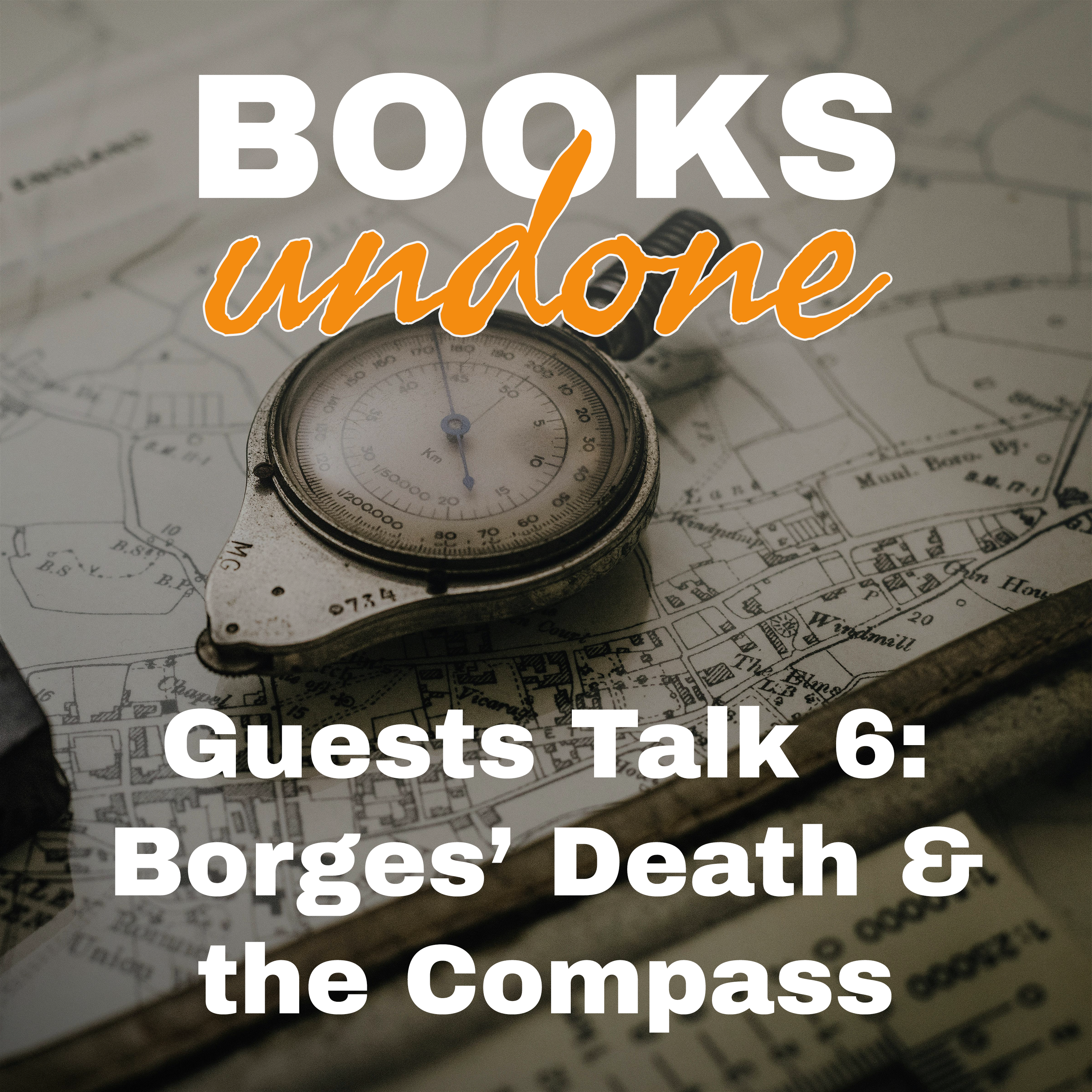 Guests Talk 6: Death & The Compass