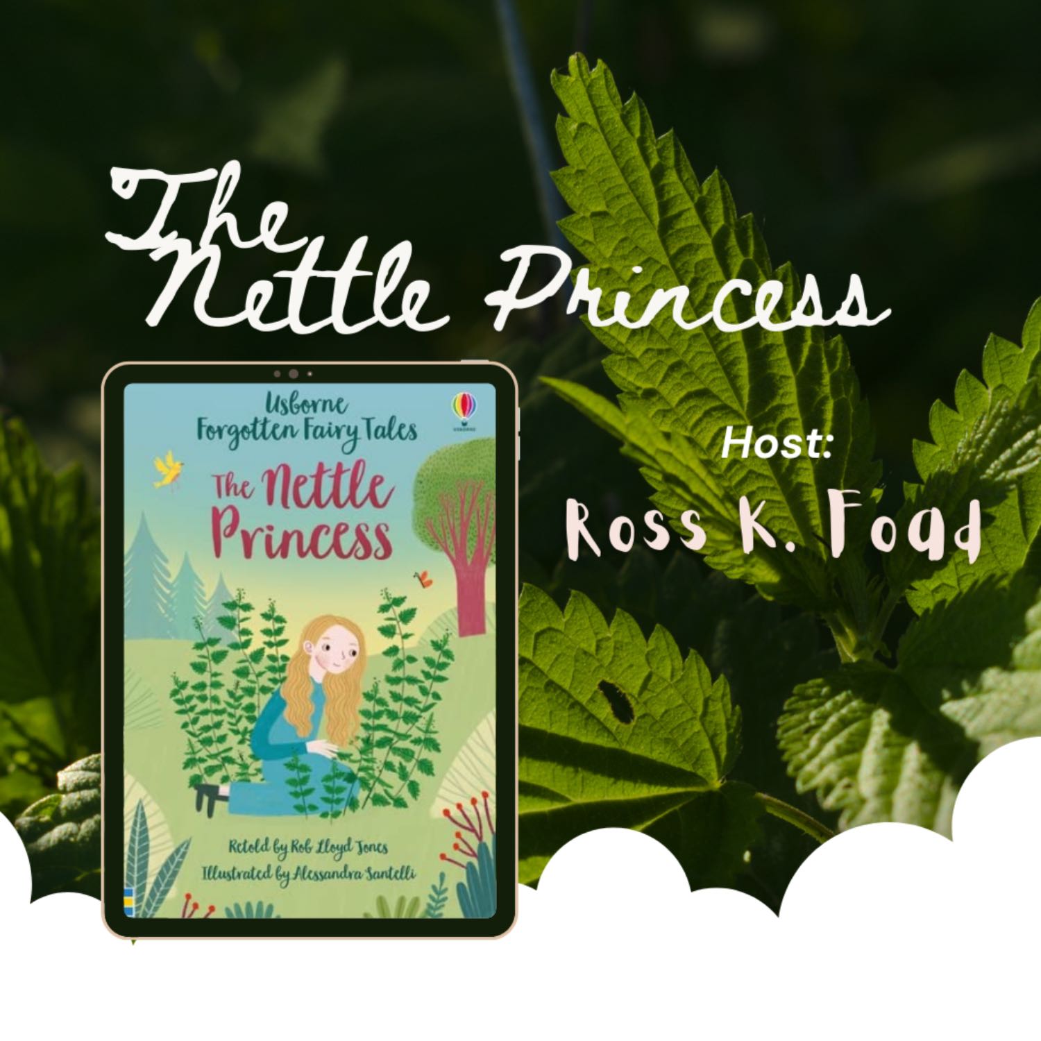 The Nettle Princess with Ross K. Foad