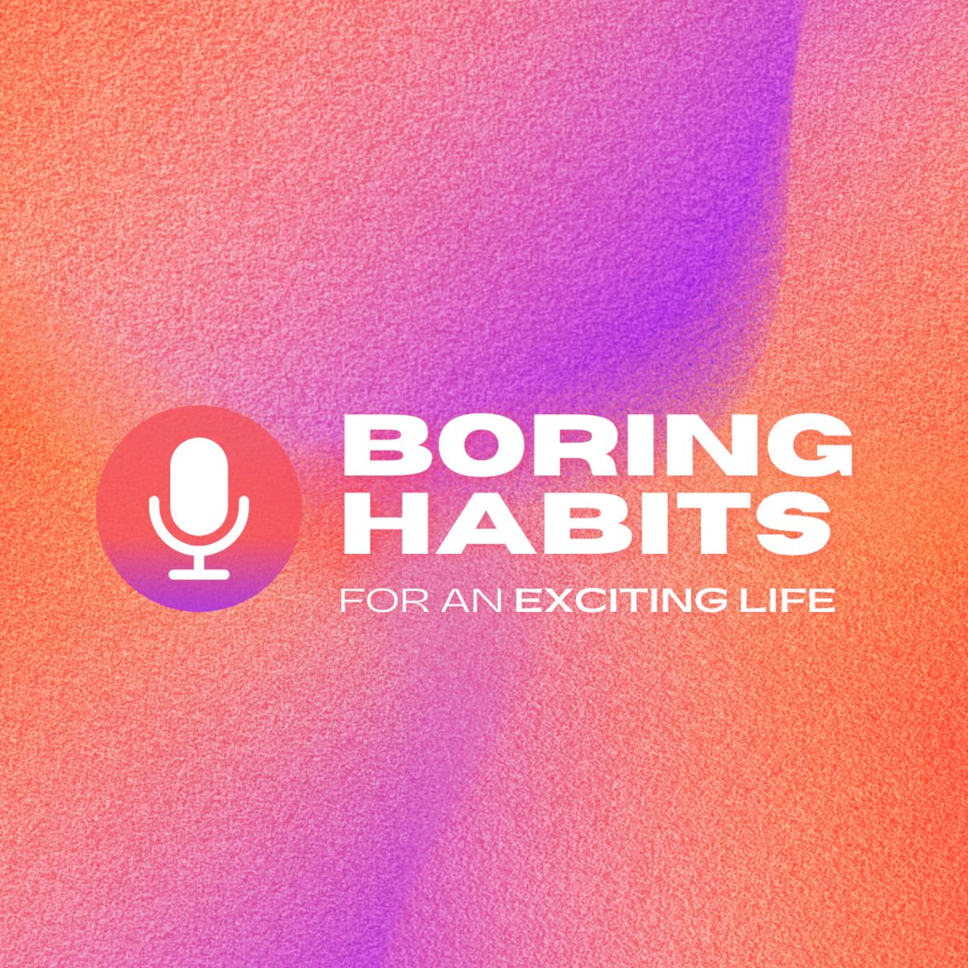 Boring Habits