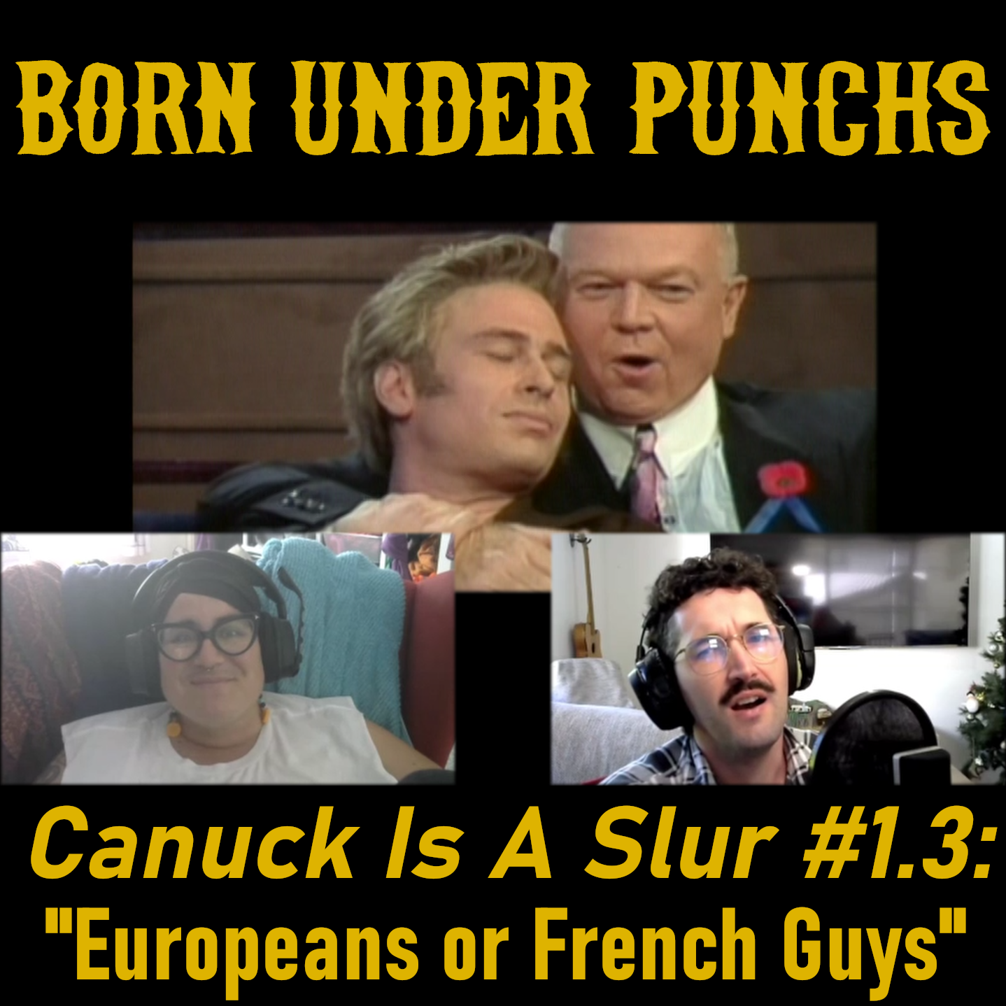 Canuck Is A Slur #1, Part 3: Europeans or French Guys