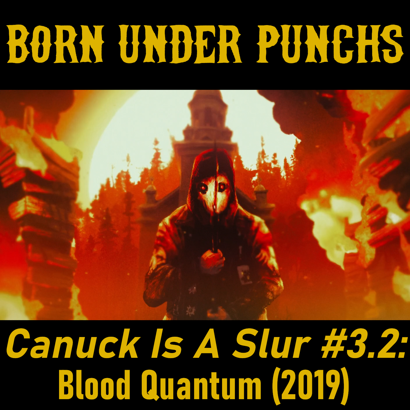 Canuck Is A Slur #3.2: Blood Quantum (2019)