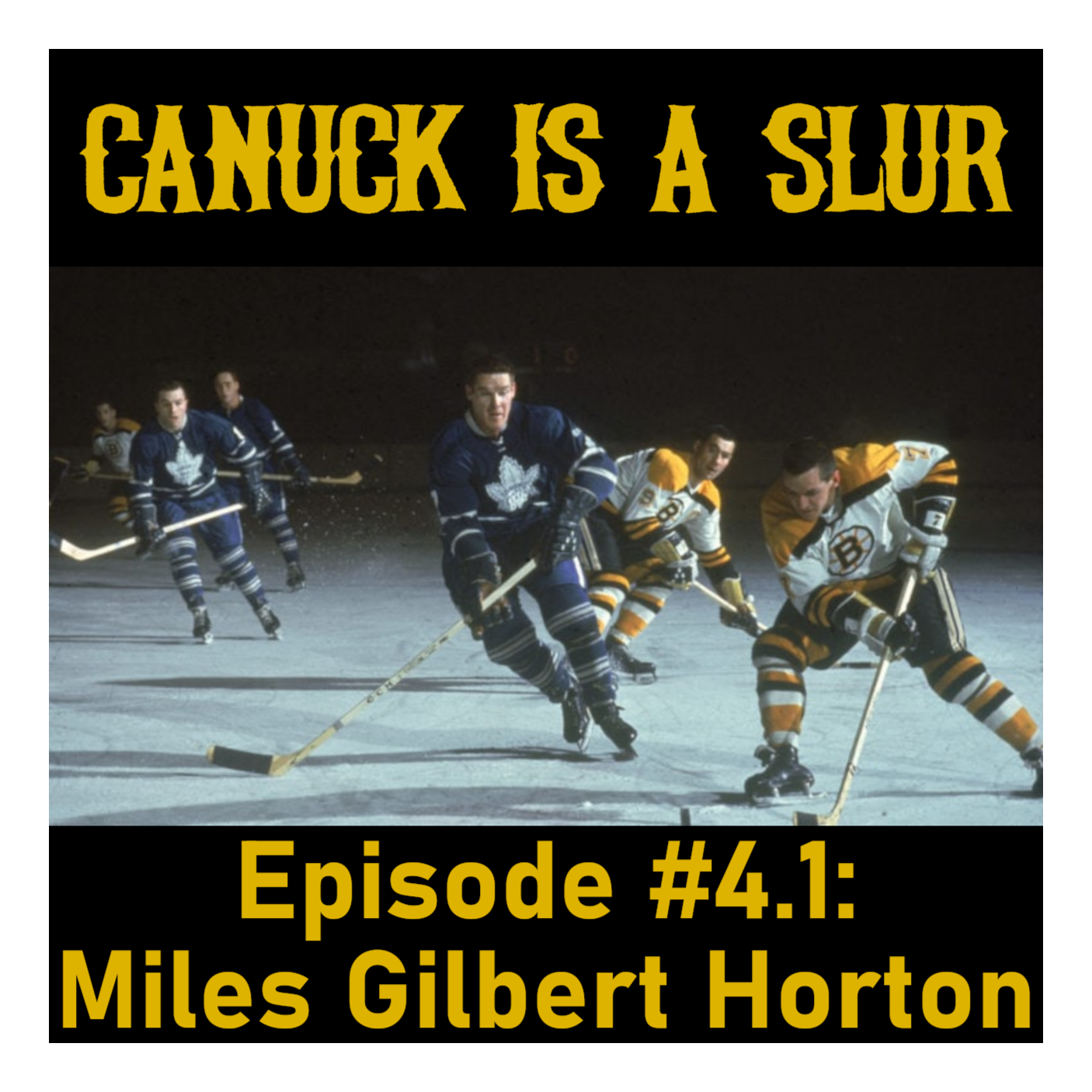 Canuck Is A Slur #4.1: Miles Gilbert Horton