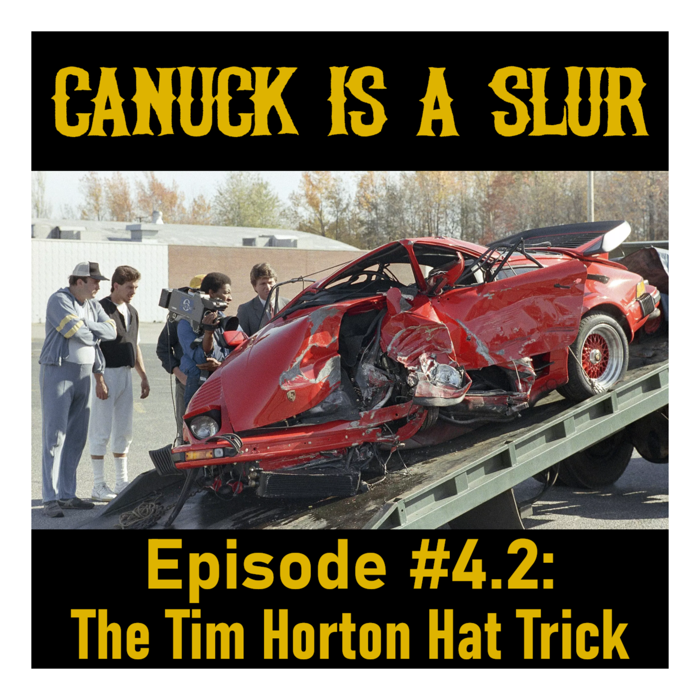 Canuck Is A Slur #4.2: The Tim Horton Hat Trick